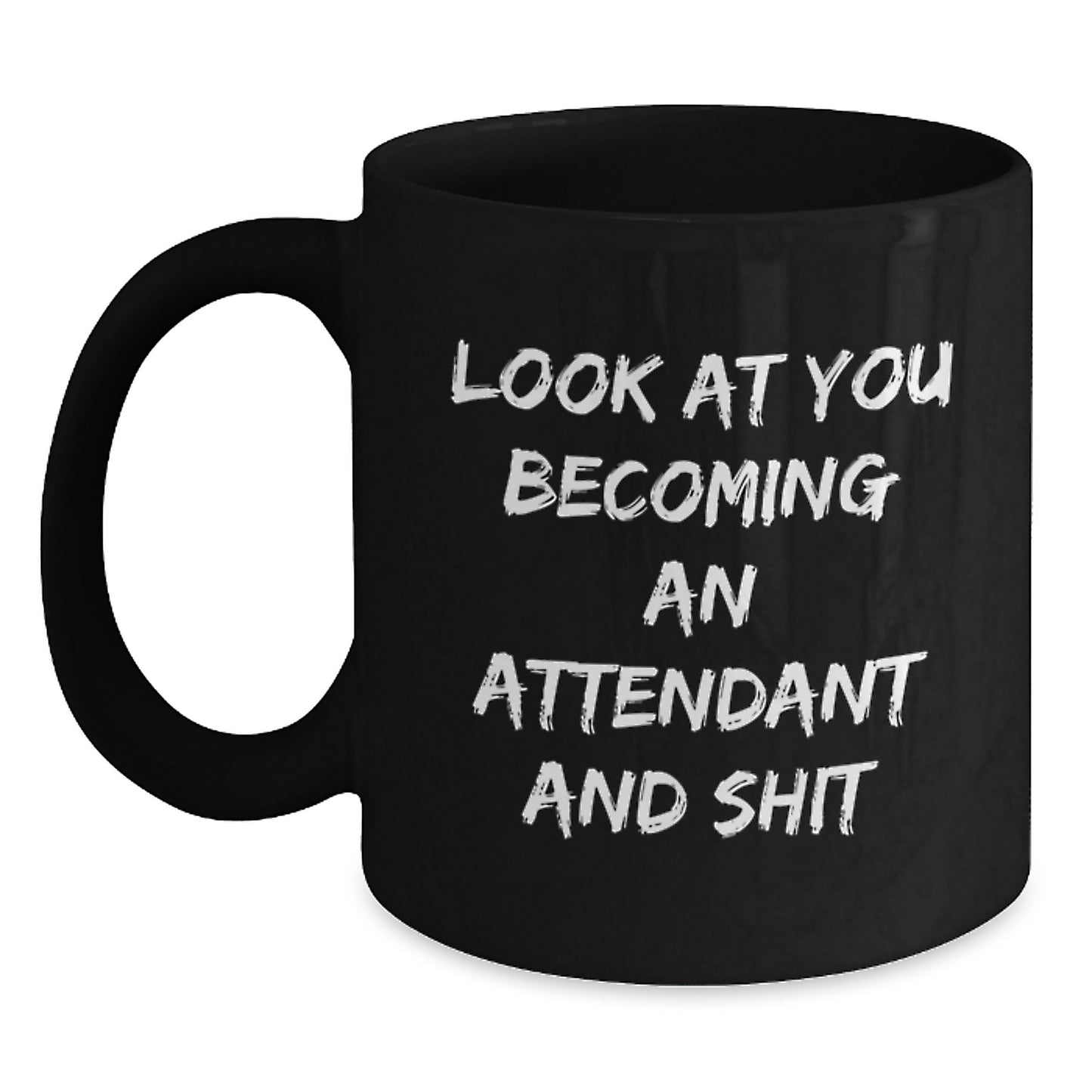 Funny Quote Attendant Gifts from Family to Graduating Attendant Black Coffee Mug - Main