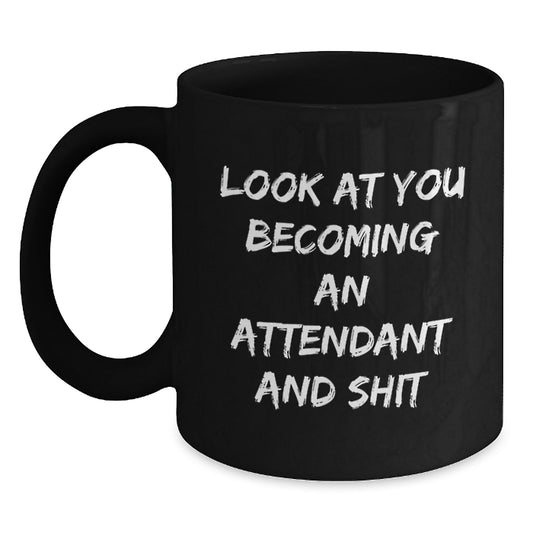 Funny Quote Attendant Gifts from Family to Graduating Attendant Black Coffee Mug - Main
