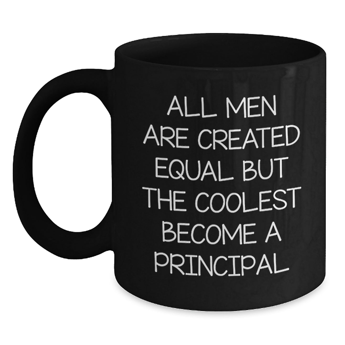 Funny Principal Quote Gifts from Men - All Men Are Created Equal But The Coolest Become A Principal Black Coffee Mug, Unique Principal Office Gifts for Dad, Father's Day Unique Gifts - Main