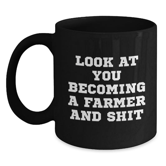 Farmer Black Coffee Mug, Funny Quote Gifts for Farmers by Friends, Unique Mother's Day Unique Gifts from Family - Main