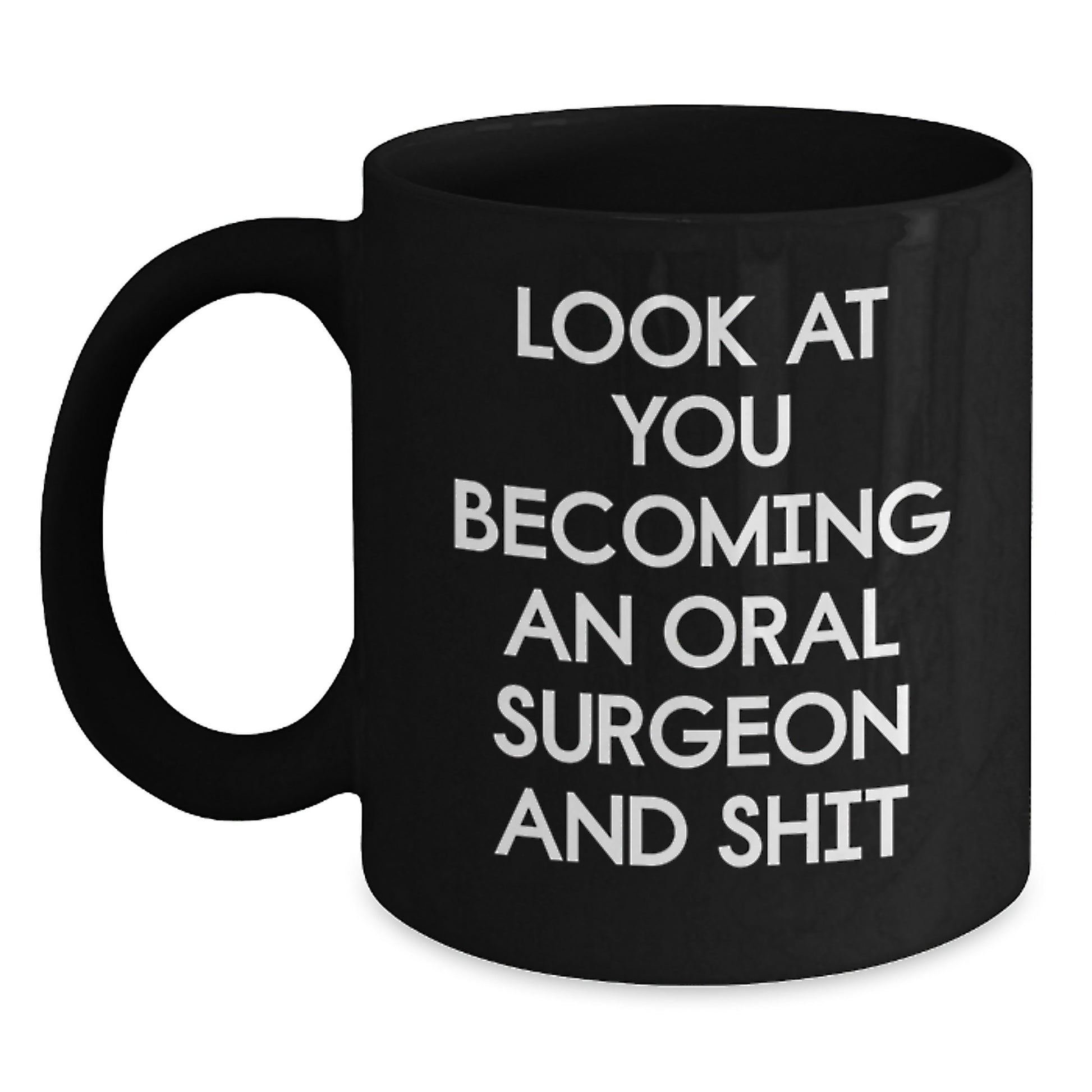 Funny Oral Surgeon Gifts from Mom for Becoming an Oral Surgeon and Shit Black Coffee Mugs, Unique Mother's Day Unique Gift Ideas for Oral Surgeon Family Friends Coworkers - Main