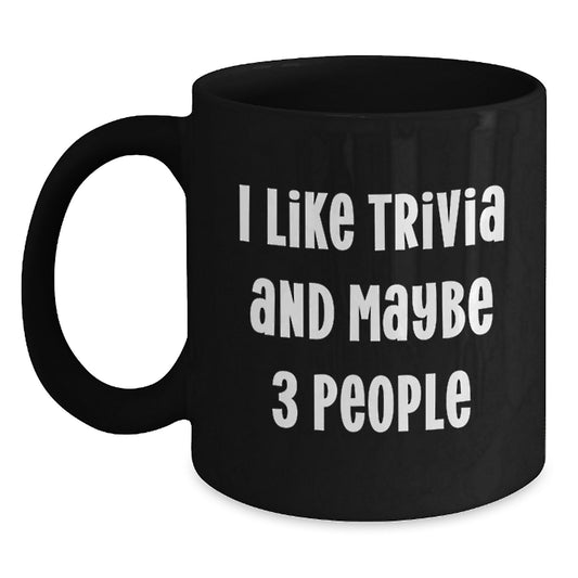 Funny Trivia Gifts for Graduation, Black Coffee Mug - I Like Trivia And Maybe 3 People, Perfect for Trivia Enthusiasts Gifts from Friends to Family - Main