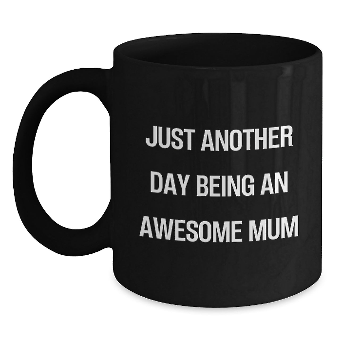 Funny Mum Gifts from Family - Unique Gifts for Mum Graduation, Black Coffee Mug, 'Just Another Day Being An Awesome Mum' - Main