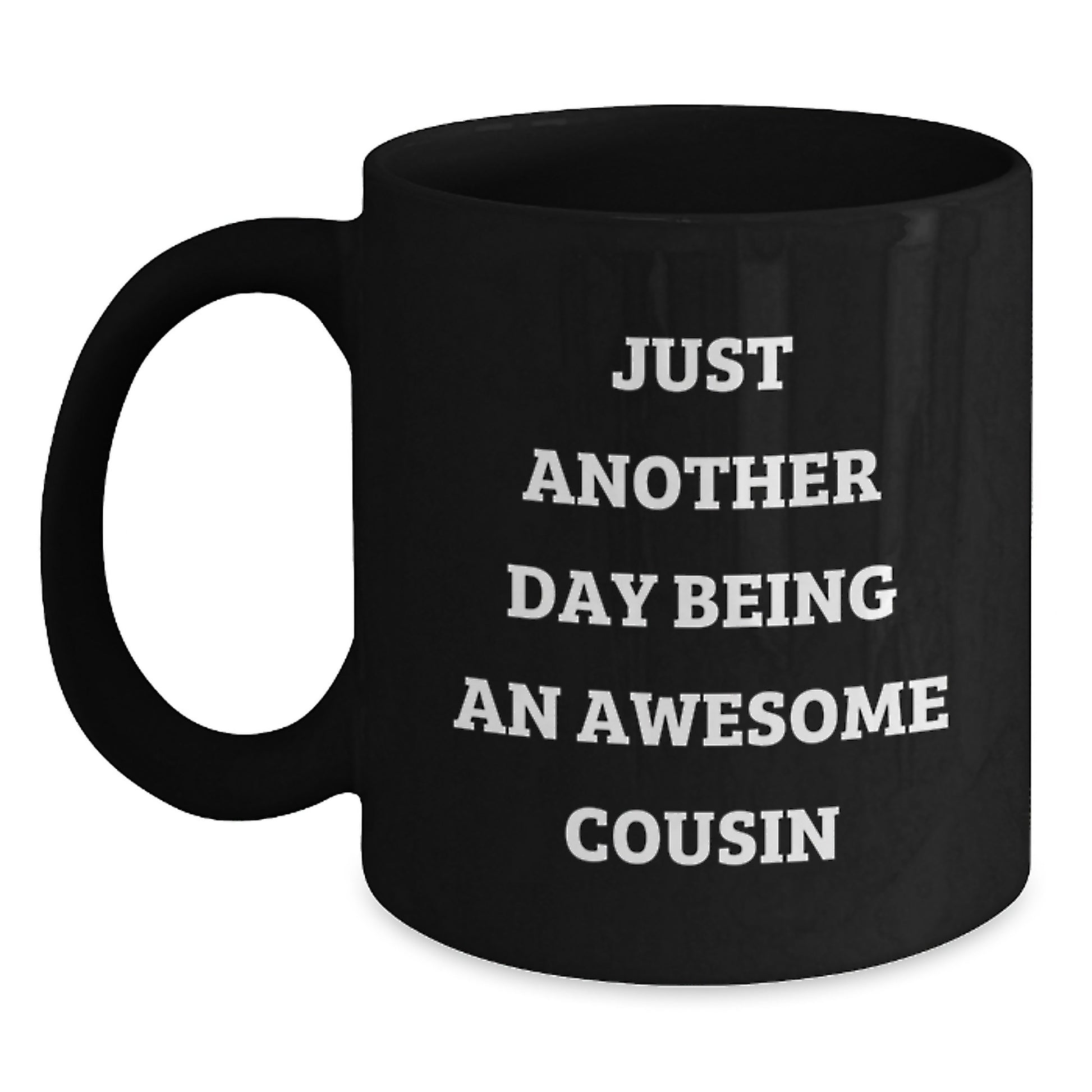 Birthday Gift Cousin Keepsake Black Coffee Mug – Another Day An Cousin - Main