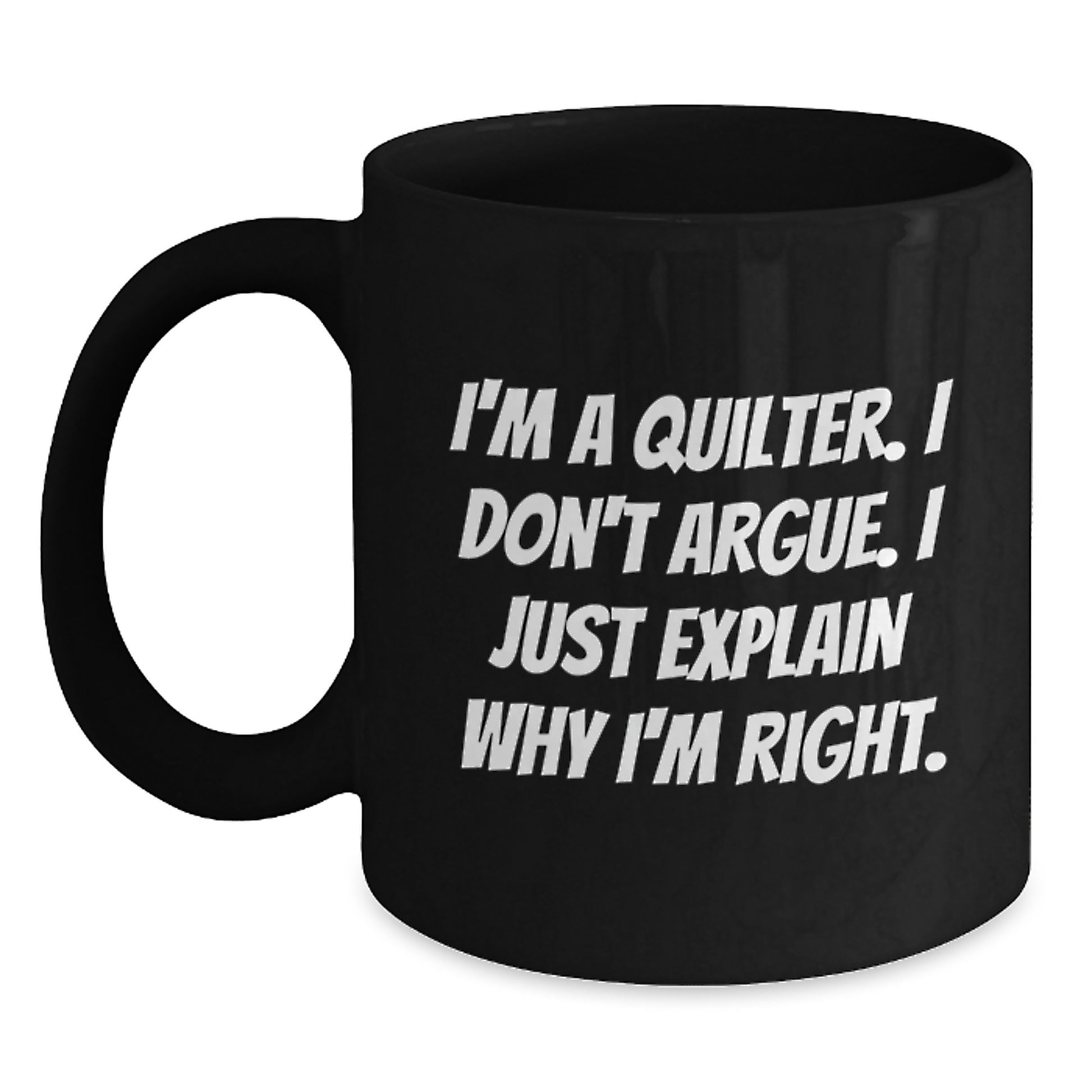 Quilter Humor Funny Black Coffee Mugs for Graduation Gifts from Friends and Family - Main