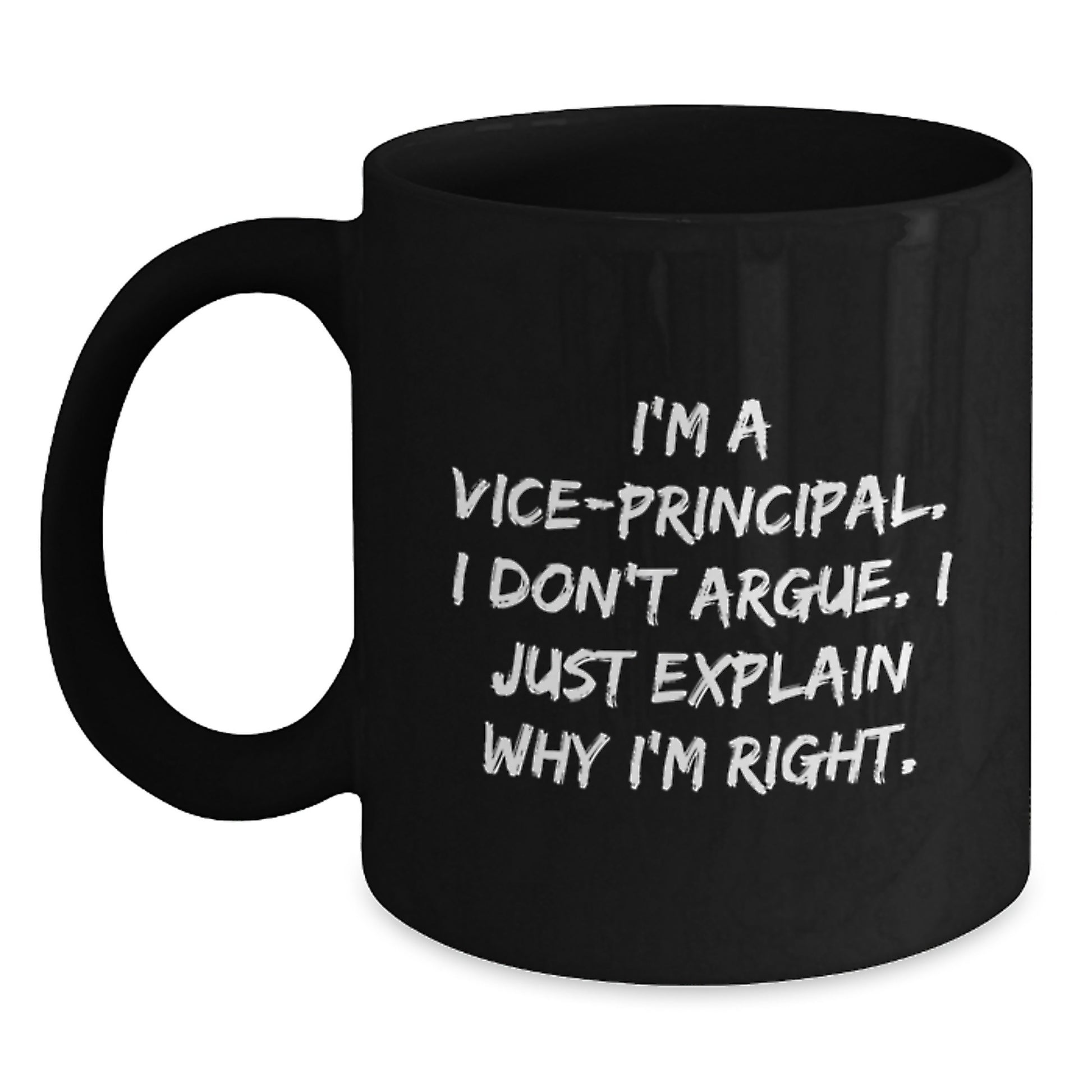 Funny Vice-principal Black Coffee Mugs for Men Gifts from Family - 'I Don't Argue. I Just Explain Why I'm Right.' - Main