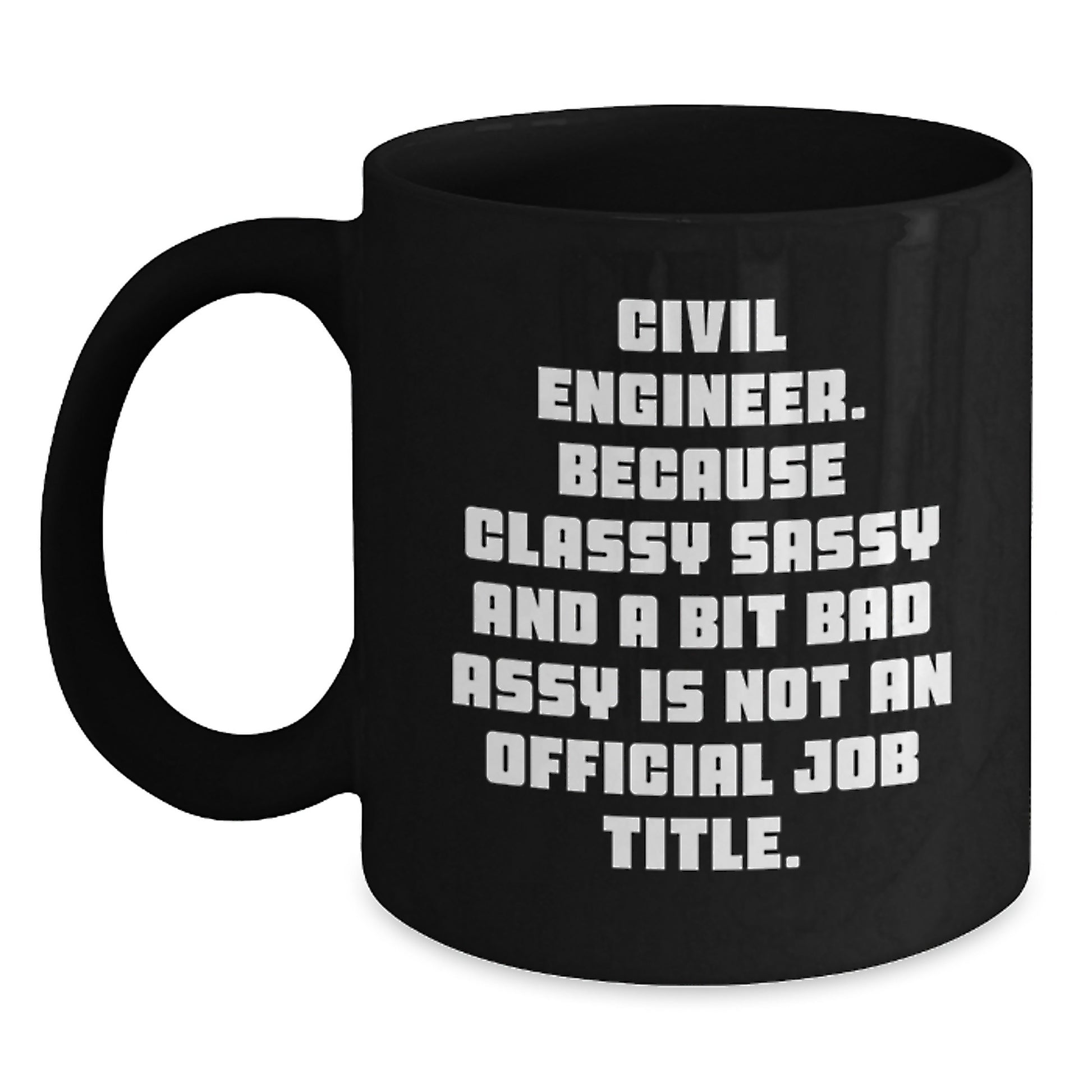 Civil Engineer Gifts Funny Quotes Black Coffee Mug for Men, Women, Friends, Family, Coworkers - Unique Graduation Keepsakes - Main