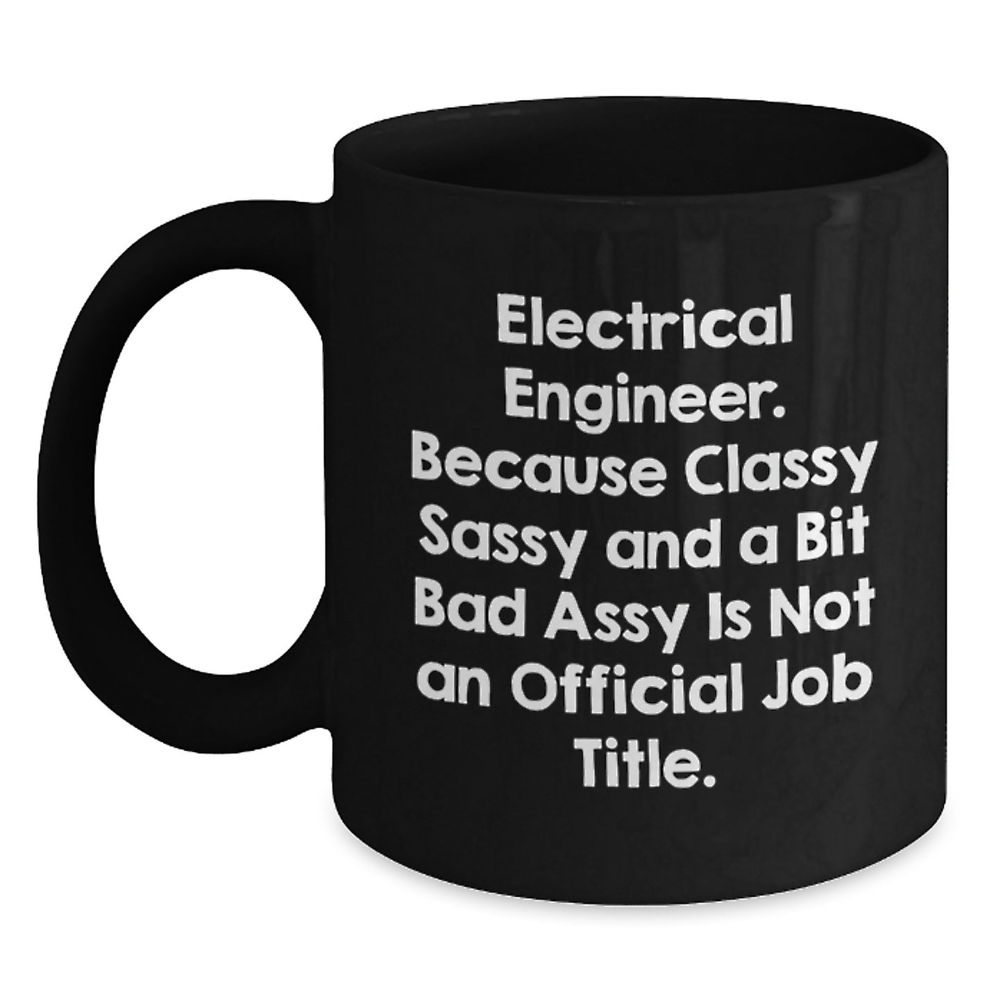 Funny Electrical Engineer Gifts, Black Coffee Mug, Perfect for Graduation, Unique Gifts from Friends for Electrical Engineer - Main