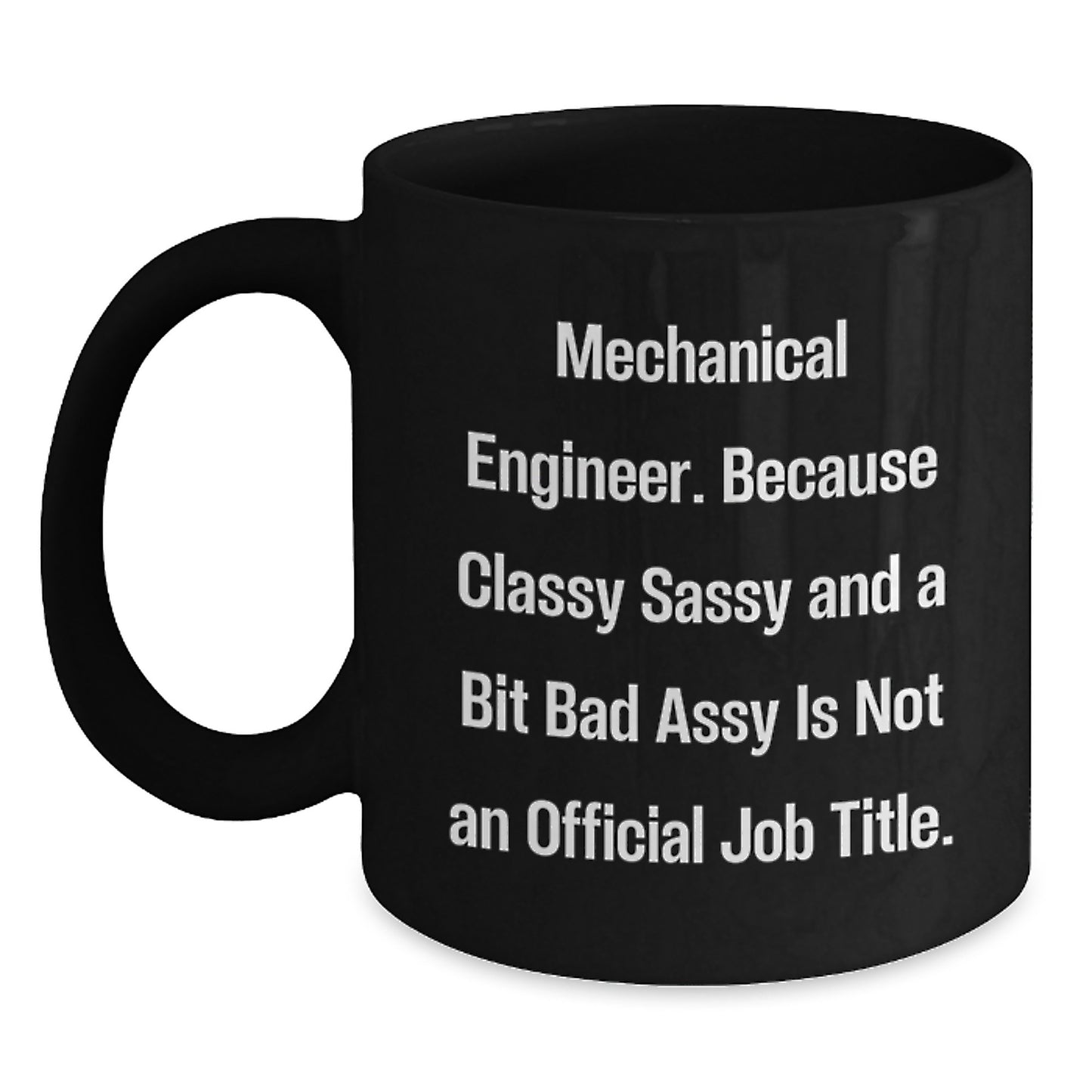 Funny Mechanical Engineer Gifts for Her - Mother's Day Unique Gifts from Wife to Wife - Mechanical Engineer Quotes on Black Coffee Mug - 11oz or 15oz Ceramic Mug - Main