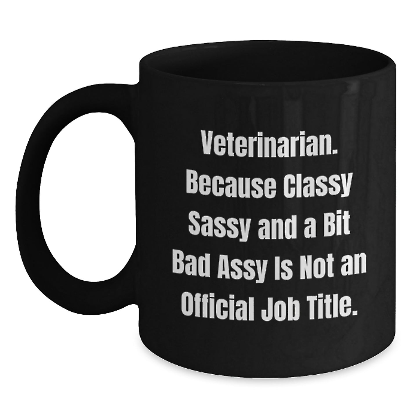 Sassy Veterinarian Novelty Black Coffee Mug Birthday Gift for Friends - Main