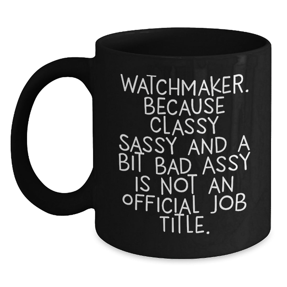 Funny Watchmaker Coffee Mug Gifts from Friends for Watchmaker Birthday Unique - Main