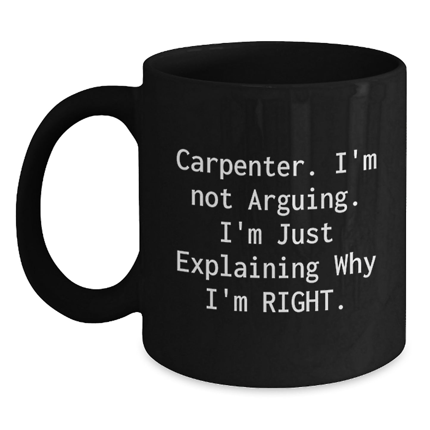 Cute Funny Gifts from Friends for Carpenter Black Coffee Mug, Graduation Celebration, Unique Carpenter Gift Ideas - Main