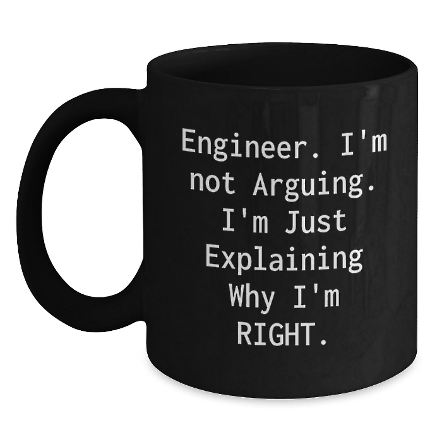 Funny Engineer Gifts from Men, Unique Black Coffee Mugs for Engineer Husbands, 'I'm Not Arguing I'm Just Explaining...' - Main