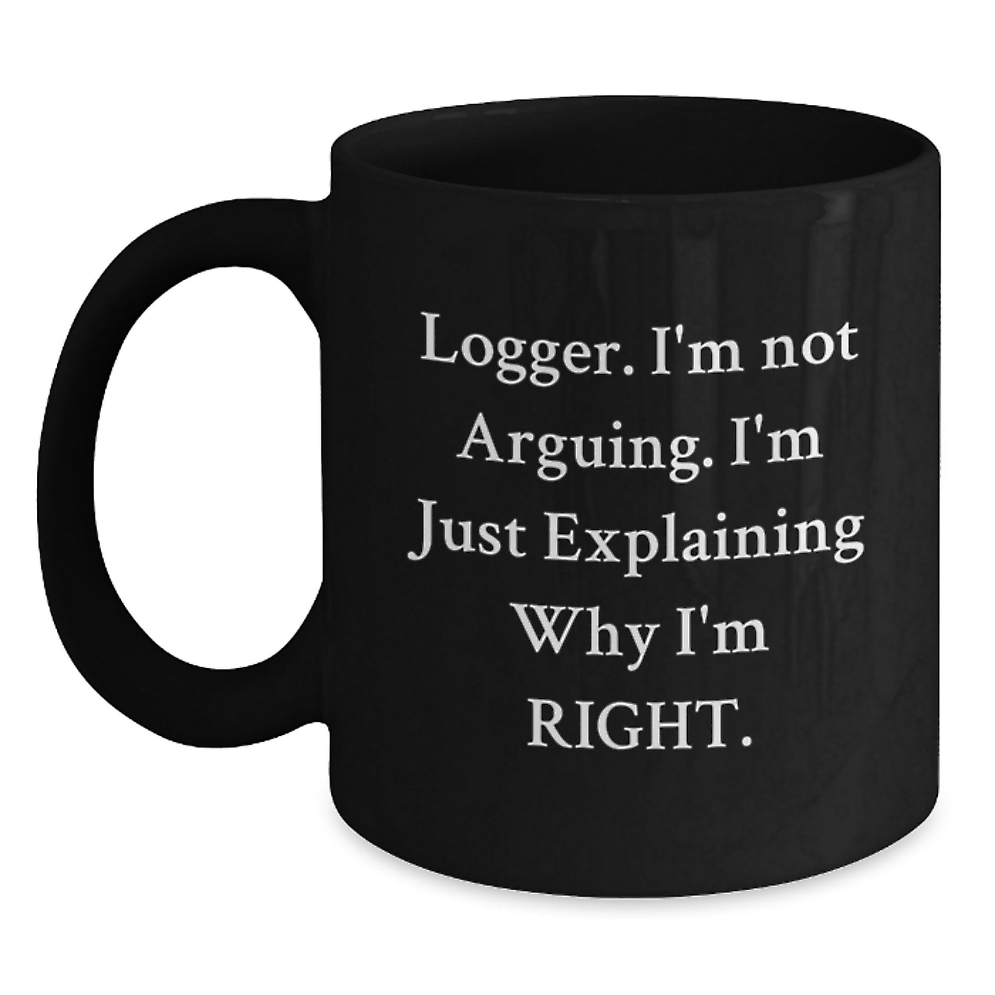 Funny Logger Black Coffee Mugs for Graduation, Gifts from Men to Logger Friends, Unique Graduation Gifts for Logger - Main