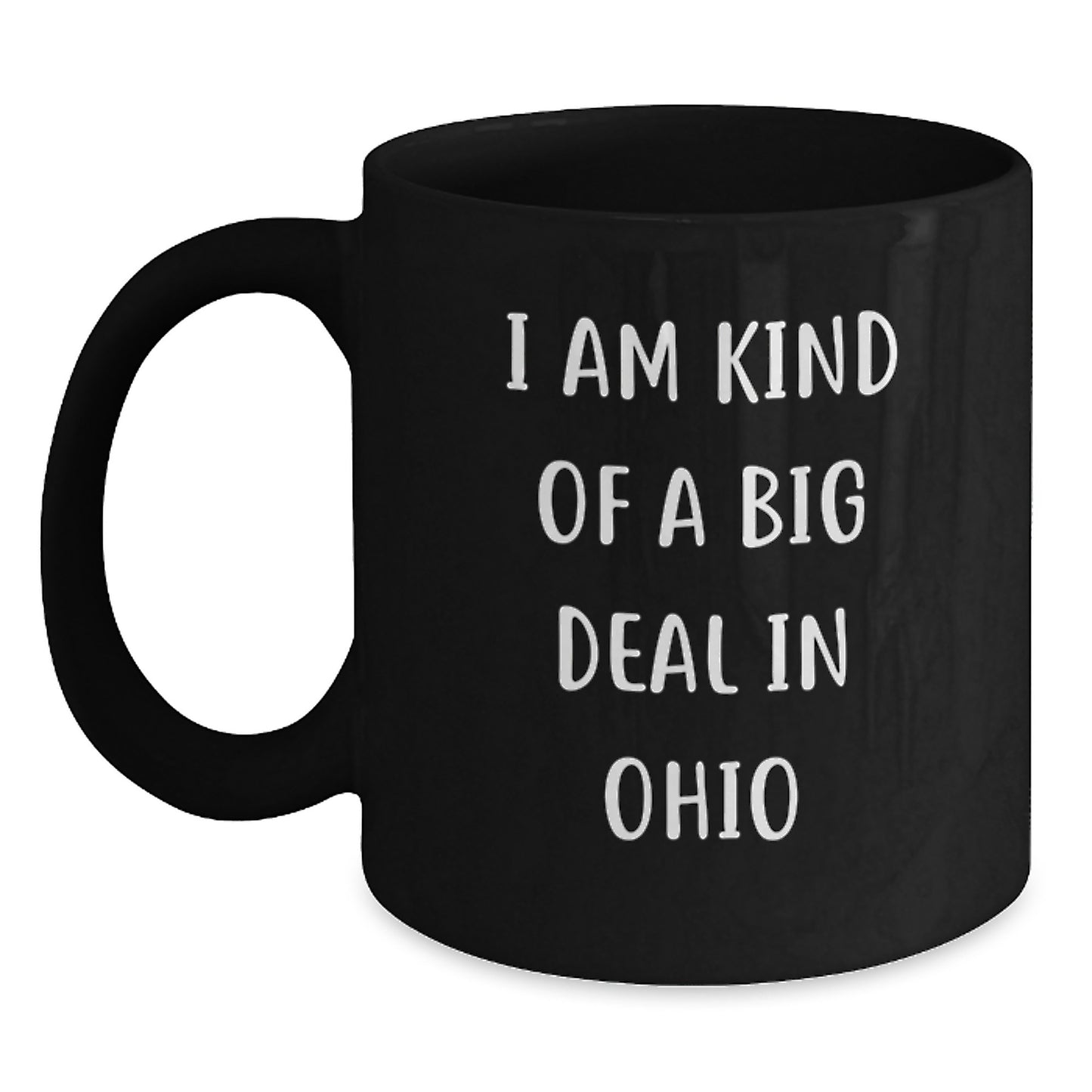 Funny Black Coffee Mugs Gifts from Ohio for Dad - I Am Kind Of A Prime Selection In Ohio, Unique Ohio Gifts, Father's Day Unique Gifts, Ohio Men Gifts, Funny Gifts for Dad - Main