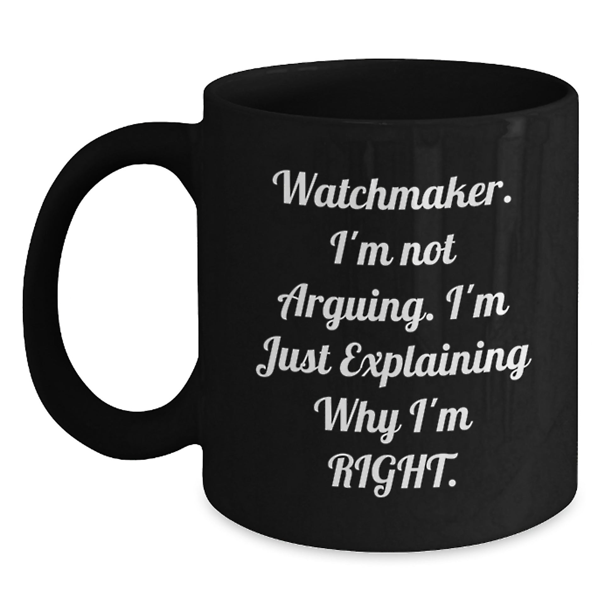 Watchmaker Humor Funny Gifts from Men to Watchmaker Friends on Valentine's Unique Black Coffee Mug - Main
