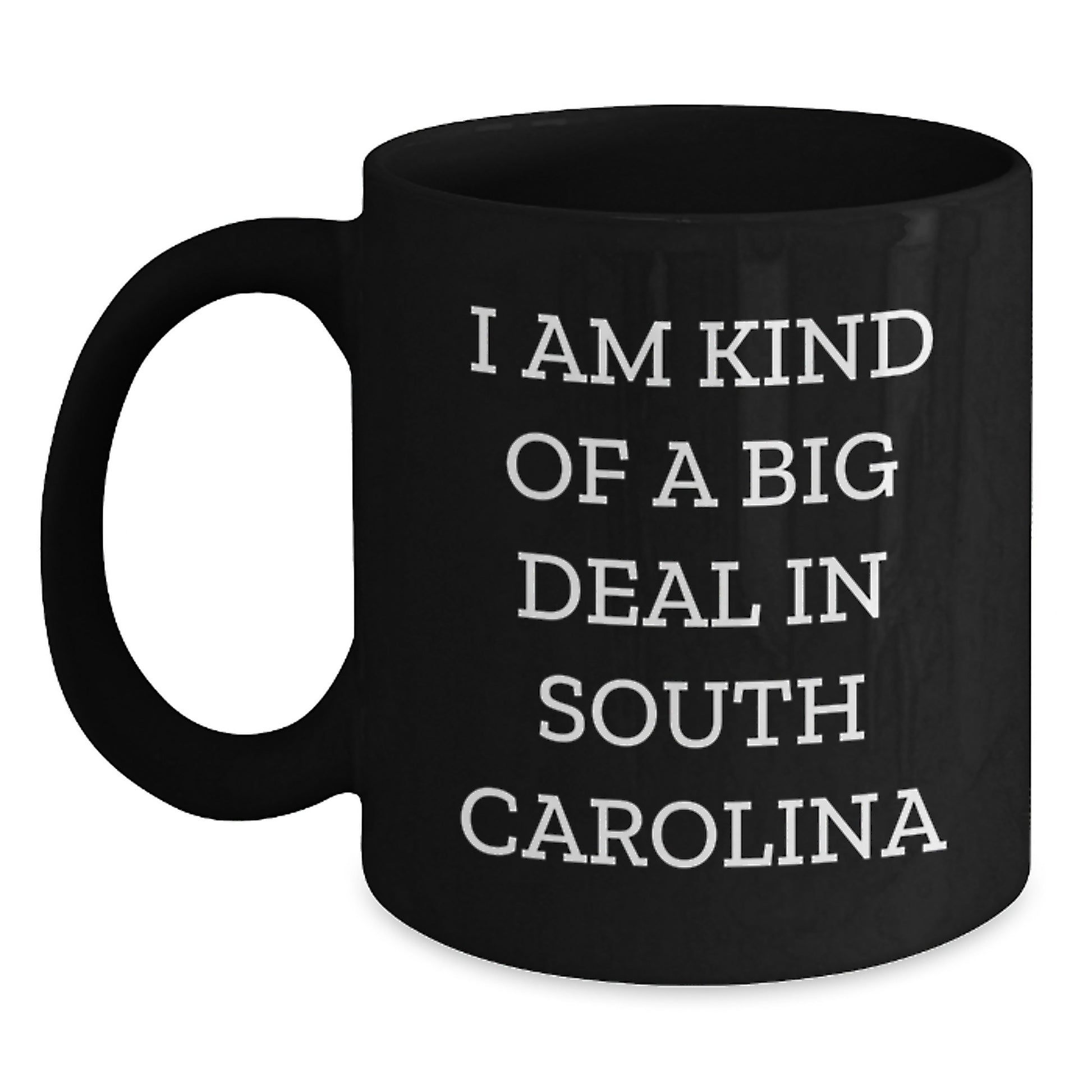 Funny South Carolina Gifts for Men - I Am Kind Of A Prime Selection In South Carolina Black Coffee Mug, Gifts from Mom Dad Friends to Family - Main