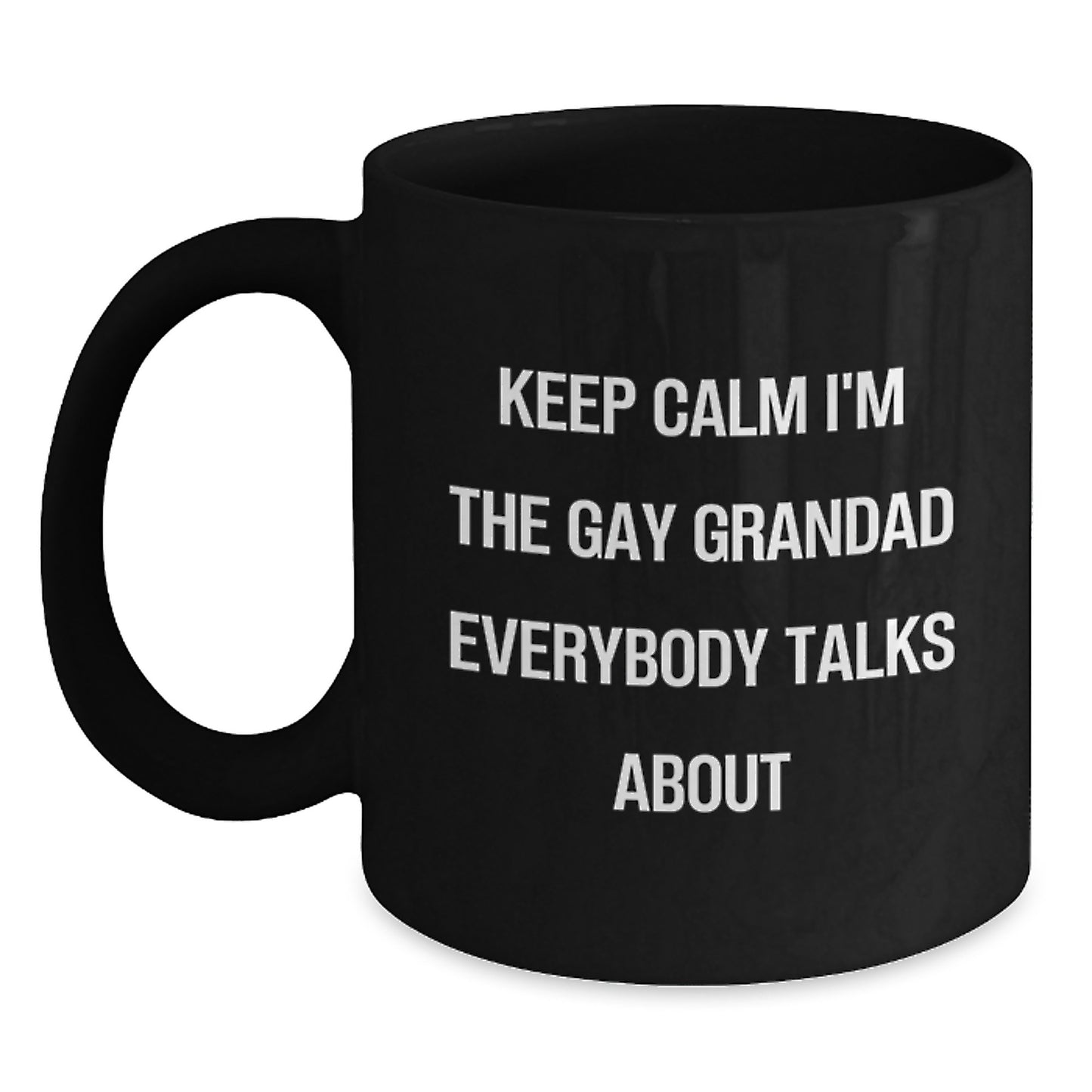 Funny Grandad Gifts for Men from Daughter, Black Coffee Mugs with 'Keep Calm I'm The Gay Grandad Everybody Talks About' Quote, Unique Gifts for Grandad on Mother's Day - Main