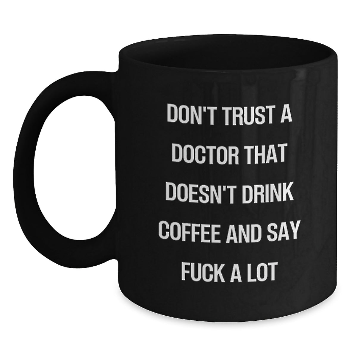 Funny Doctor Quote Black Coffee Mugs Gifts from Men to Doctors on Valentine's Unique - Main