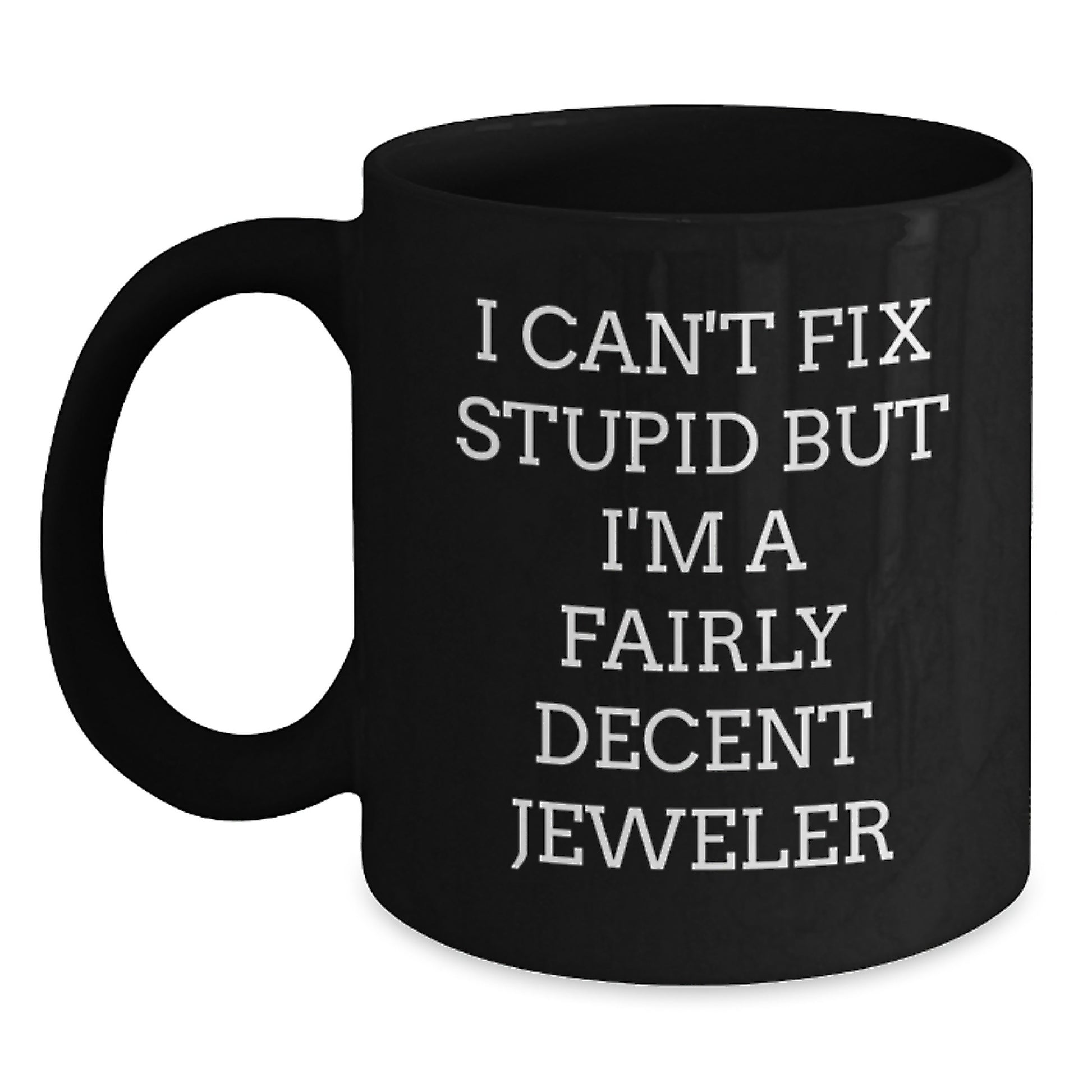 Funny Jeweler Gifts from Friends for Men, Women, or Coworkers - Black Coffee Mug for Jeweler Enthusiasts - Graduation Unique Gifts - Main