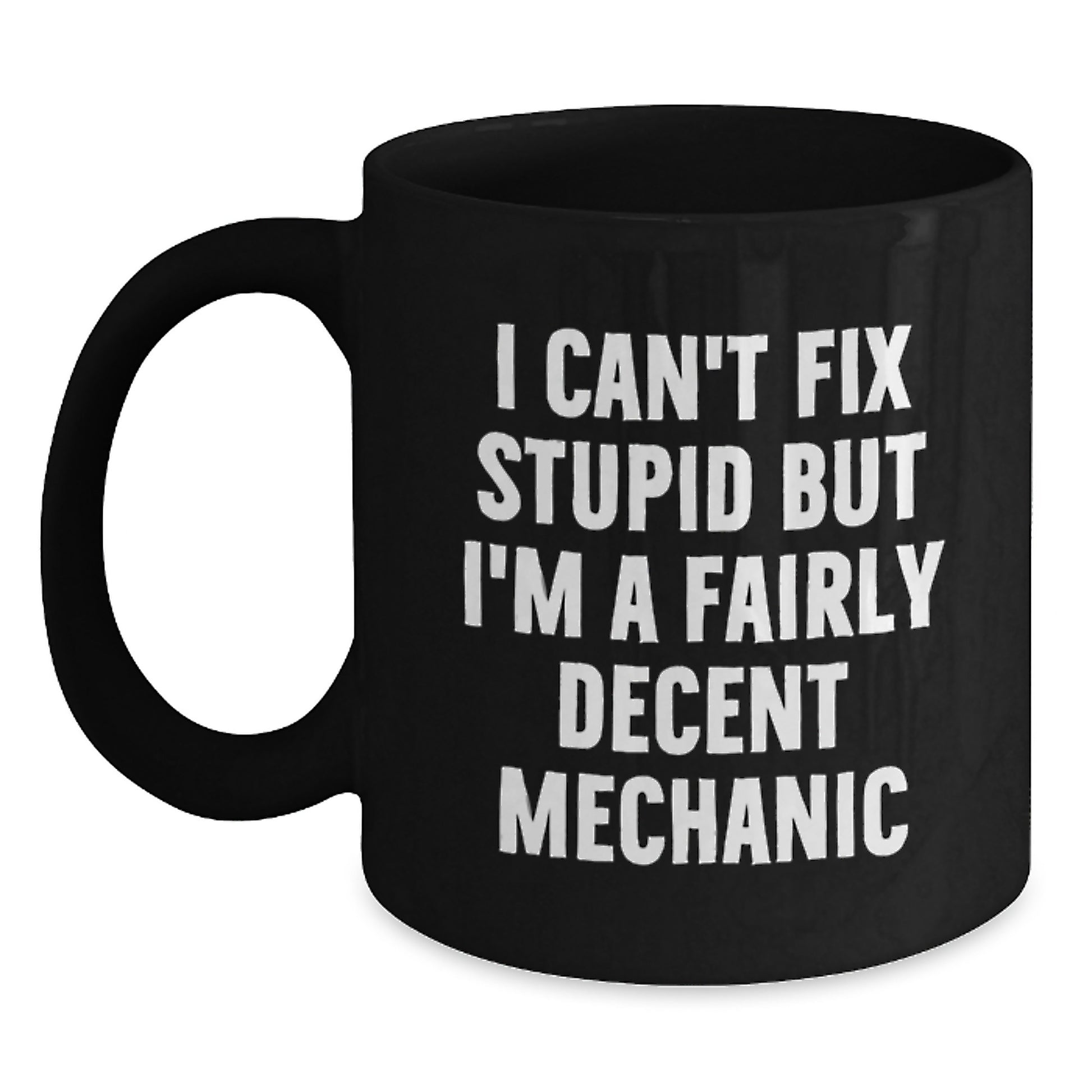 Funny Mechanic Gifts for Graduation, Black Coffee Mug, I 'Can't Fix Stupid' Quote, Gifts from Family to Mechanic Friends - Main