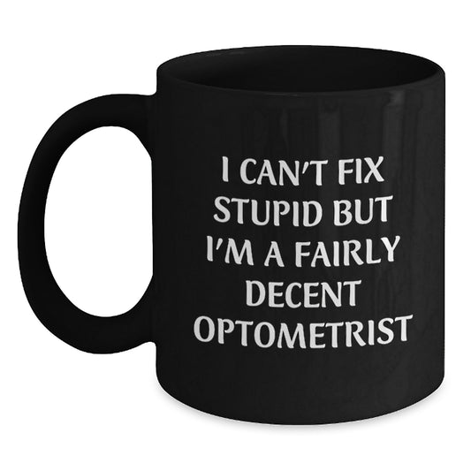 Funny Optometrist Gifts, Unique Birthday Coffee Mugs, Optometrist Black Coffee Mug, Gifts from Friends, Gifts for Optometrists - Main