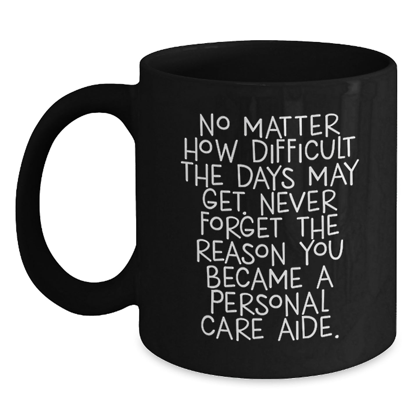 Gifts from Men to Personal Care Aide Friends, Inspirational Black Coffee Mug for Graduation Unique Gifts - Main