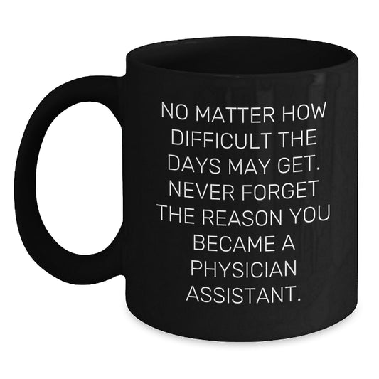 Graduation Unique Gifts for Physician Assistant Friends, Funny Inspirational Coffee Mug for PA Grads, Gifts from Family to Physicians - Main