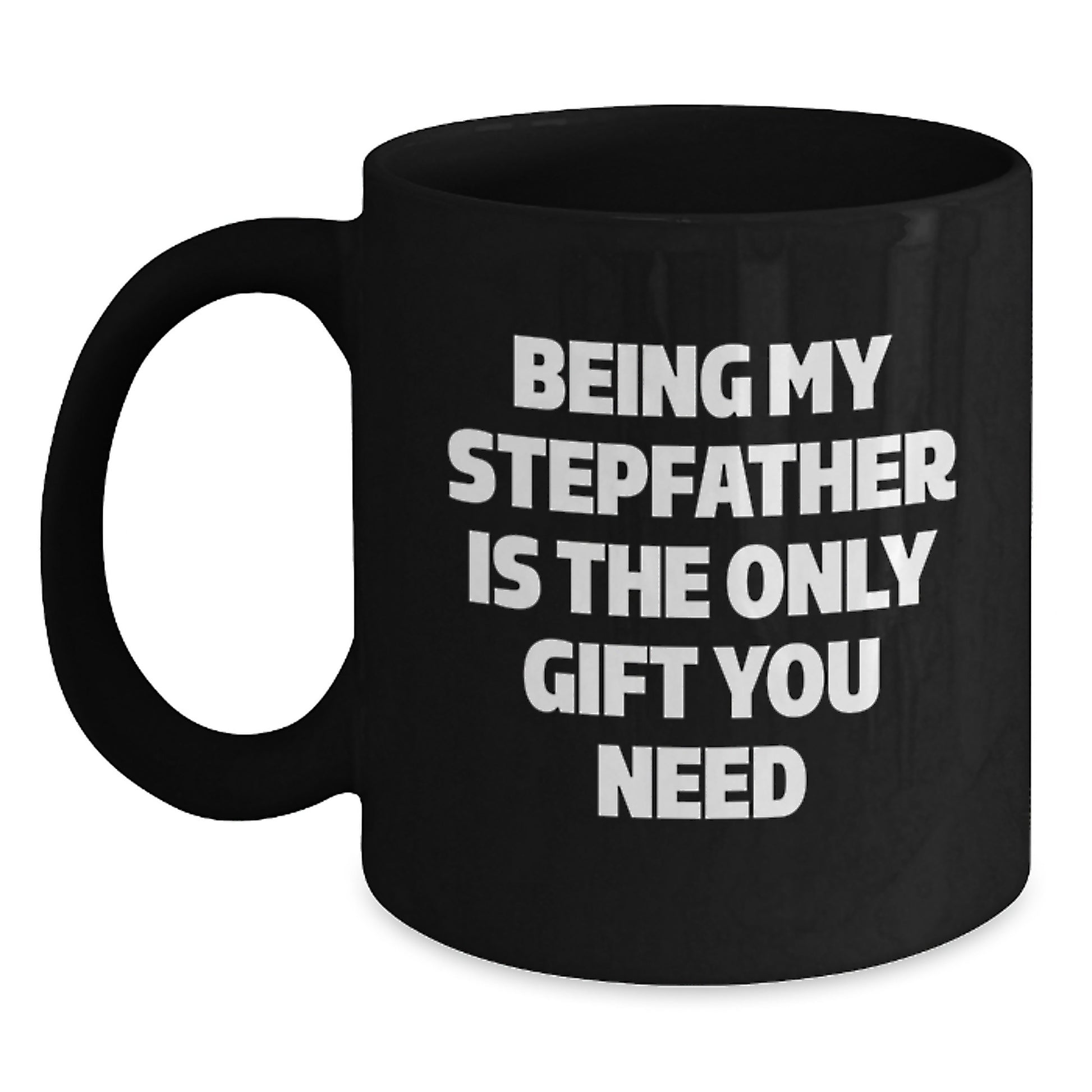 Unique Gifts for Stepfather, Funny Quote, Black Coffee Mug, Graduation, Gifts from Men, Gifts for Stepfather, - Main