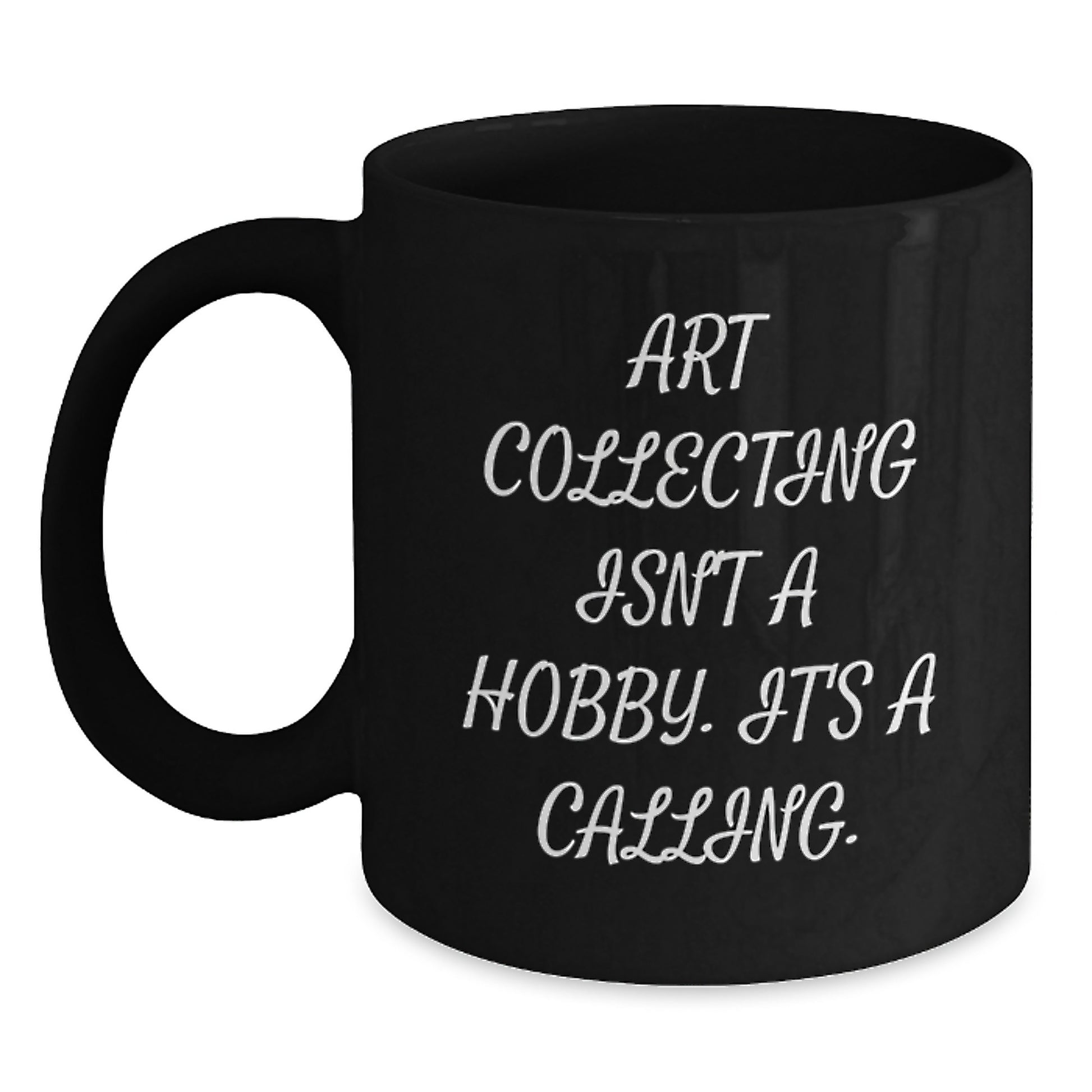 Art Collecting Inspiration Gifts, Funny Quotes for Art Lovers, Black Coffee Mug for Women, Ideal Gift for Graduation, Gifts from Family to Art Collecting Enthusiasts - Main