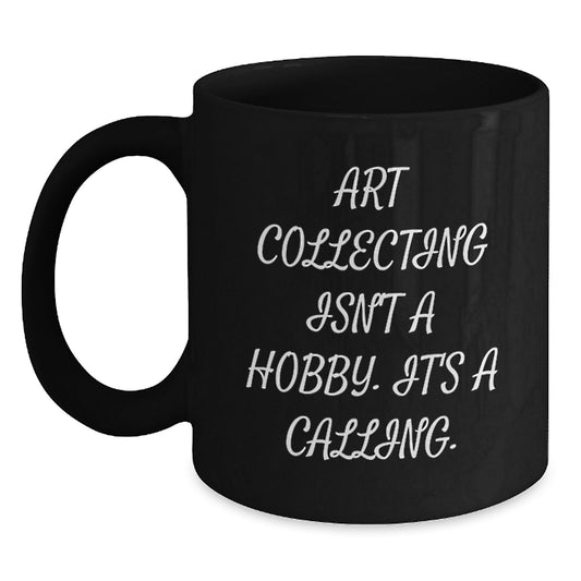 Art Collecting Inspiration Gifts, Funny Quotes for Art Lovers, Black Coffee Mug for Women, Ideal Gift for Graduation, Gifts from Family to Art Collecting Enthusiasts - Main
