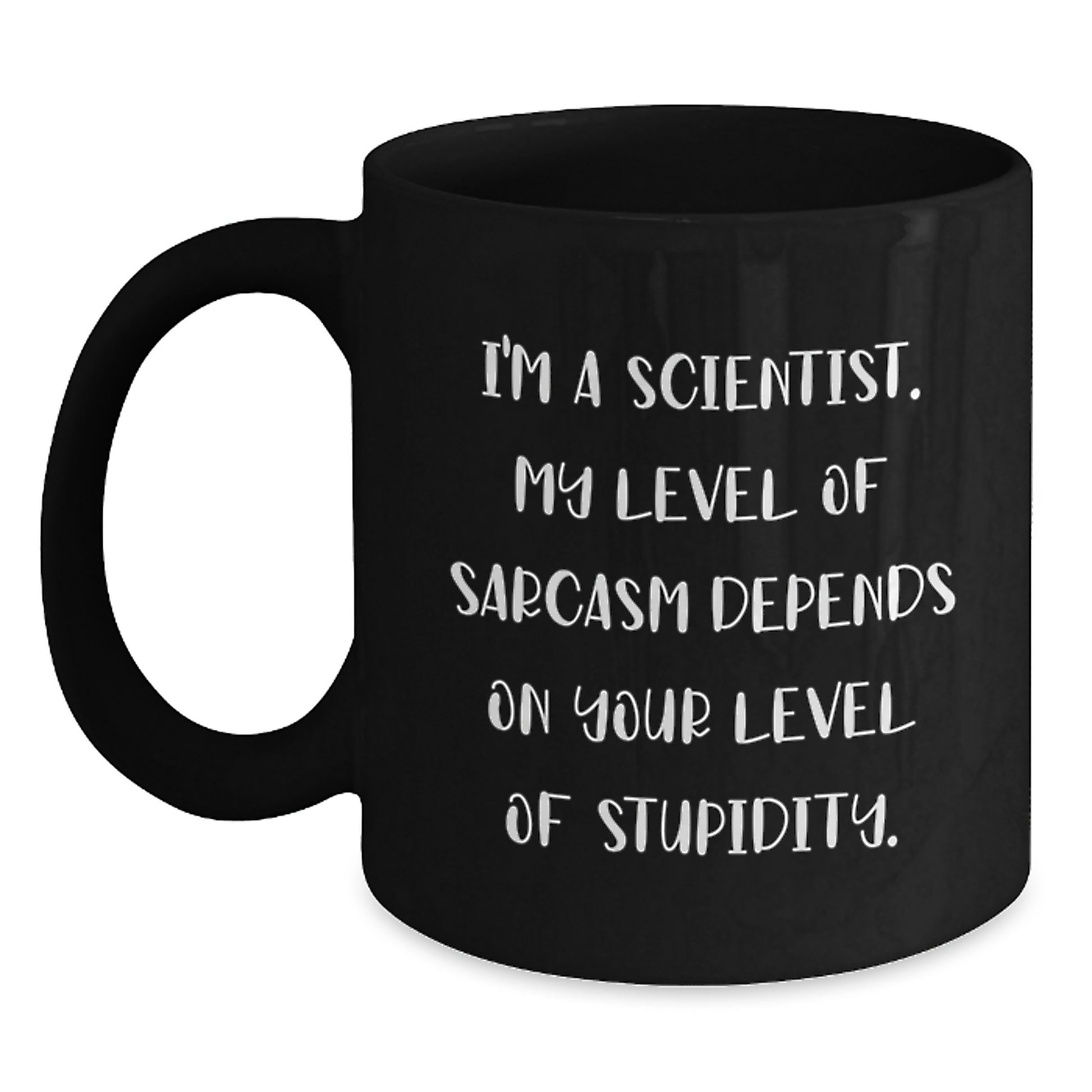 Funny Scientist Gifts for Men, Unique Black Coffee Mug, Graduation Unique Gifts from Friends, Family, Coworkers, I'm A Scientist. My Level Of Sarcasm Depends On Your Level Of Stupidity. - Main
