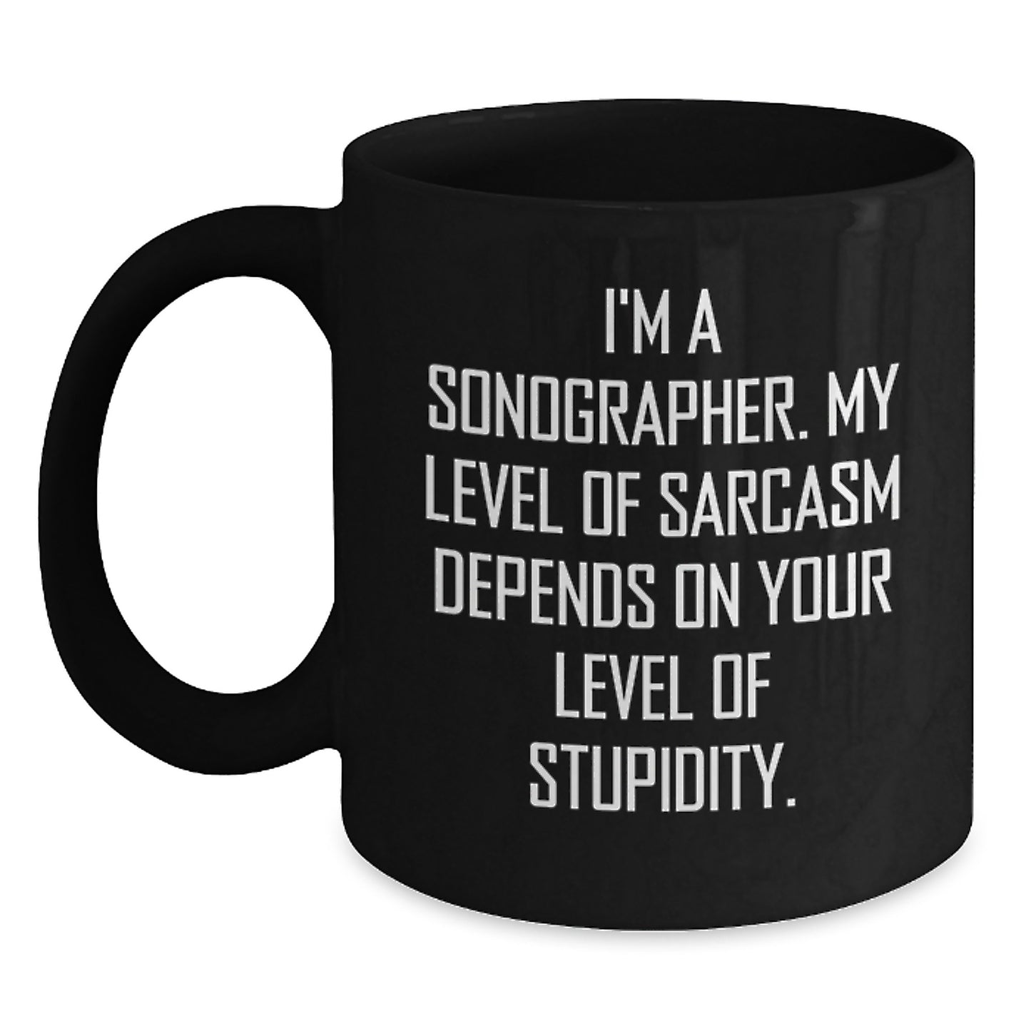 Funny Sonographer Gift for Graduation, Black Coffee Mug, Best Quote for Sonographer Lover, Gifts from Friends, Gifts for Sonographer - Main