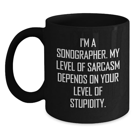 Funny Sonographer Gift for Graduation, Black Coffee Mug, Best Quote for Sonographer Lover, Gifts from Friends, Gifts for Sonographer - Main