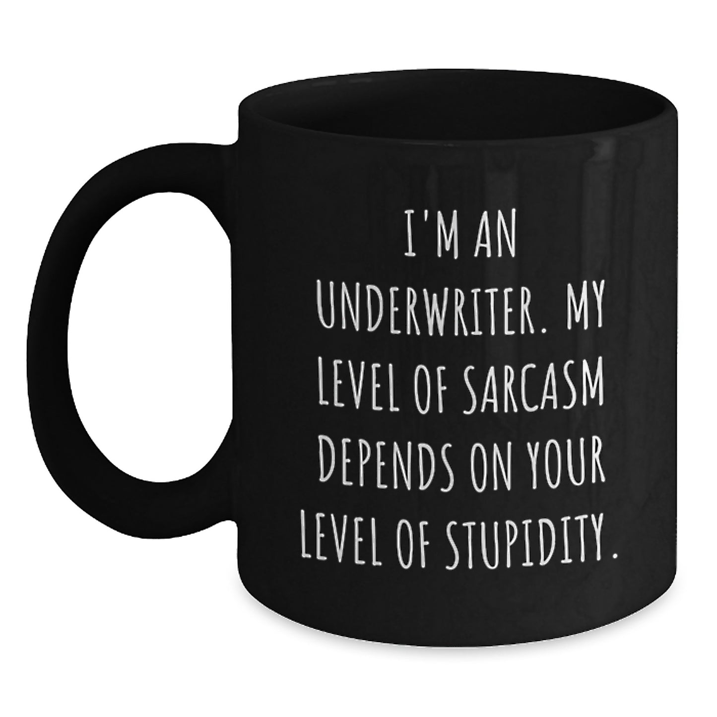Funny Underwriter Gifts - I'm An Underwriter Black Coffee Mug for Graduation Unique Gifts from Men to Underwriter - Main