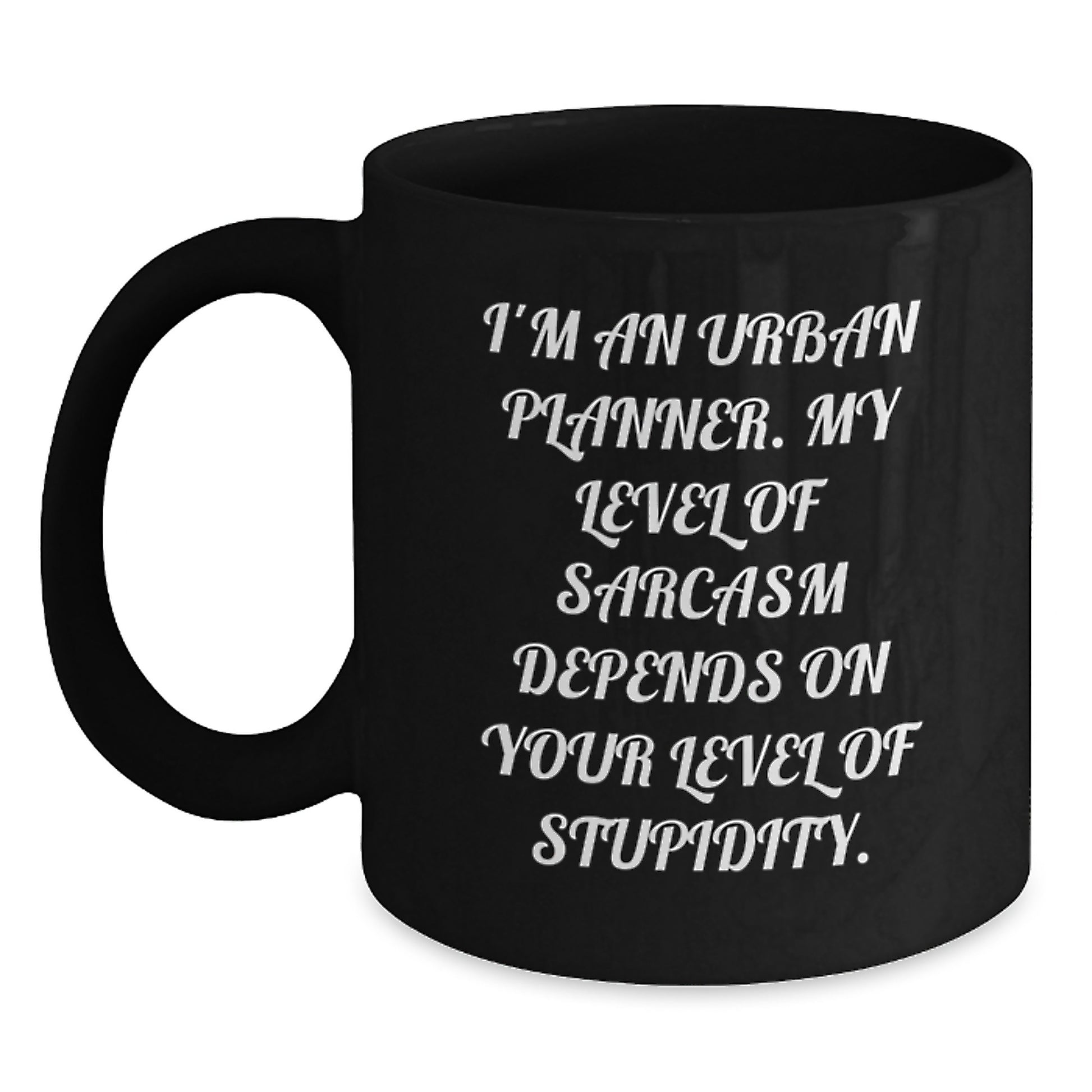 Funny Urban Planner Gifts for Men from Friends, Black Coffee Mug, I'm An Urban Planner My Level Of Sarcasm - Main