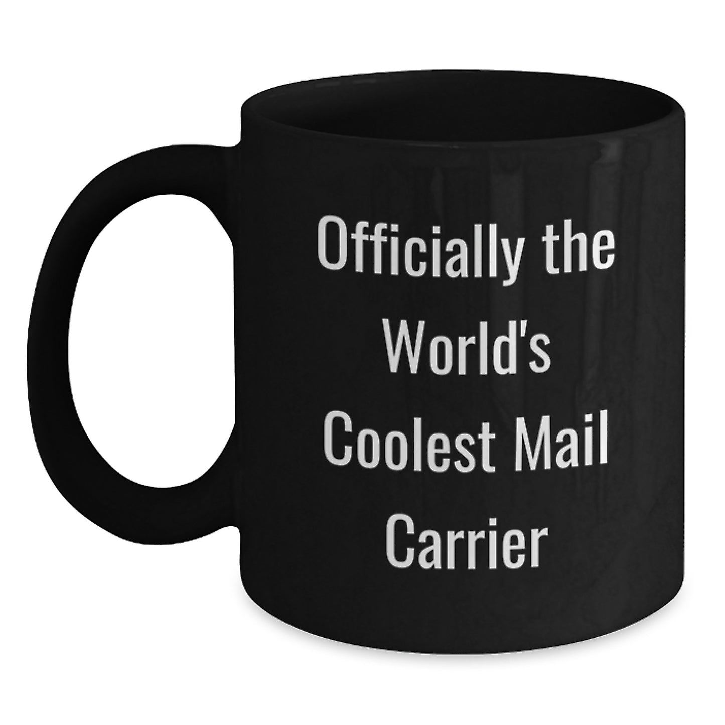 Funny Mail Carrier Gifts from Men - Black Coffee Mug for Graduation Unique Gifts - 'Officially The World's Coolest Mail Carrier' - Main
