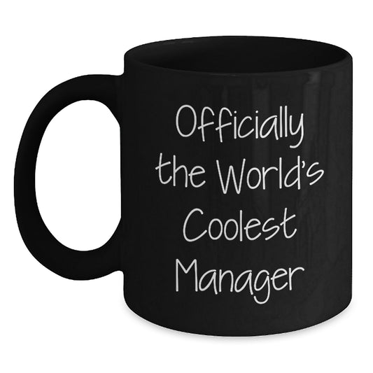 Funny Manager Gifts from Friends - 'Officially The World's Coolest Manager' Black Coffee Mug, Valentine's Unique Gifts for Manager - Main