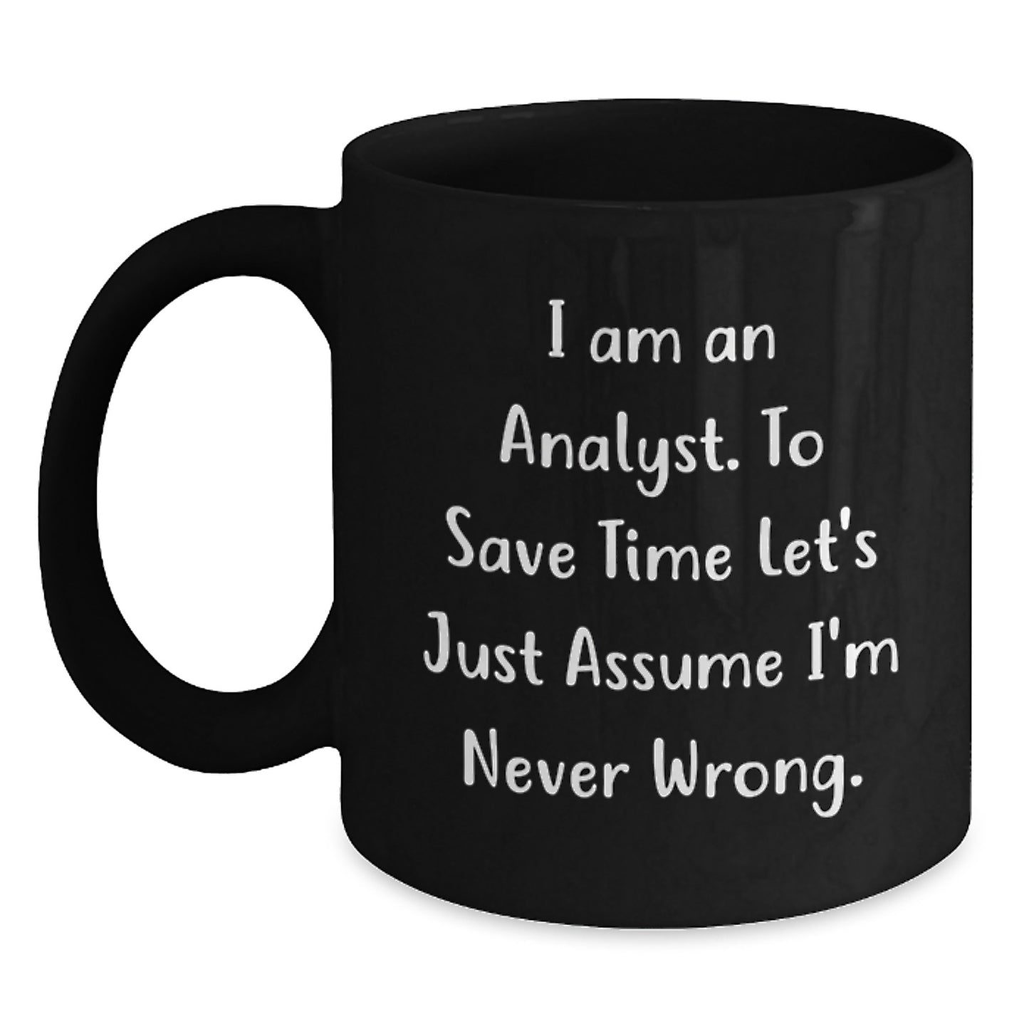 Funny Analyst Black Coffee Mug Gifts for Men, Unique Graduation Unique Gifts from Family to Friends, I 'm Never Wrong - Main