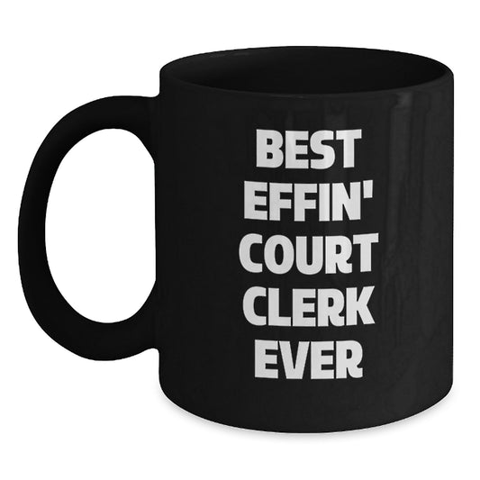 Funny Court Clerk Gifts from Men, Best Effin' Court Clerk Ever Black Coffee Mug, Unique Valentine's Unique Gifts for Court Clerks - Main