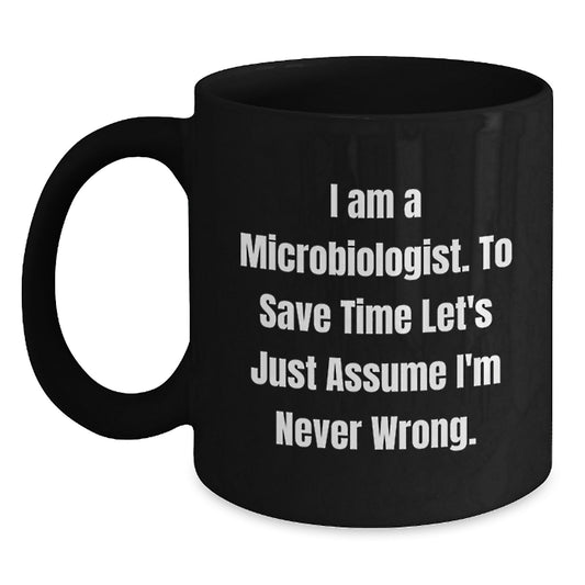 A Funny Gift for the Microbiologist in Your Life - I'm Always Right Black Coffee Mug - Graduation Unique Gifts from Friends - Main