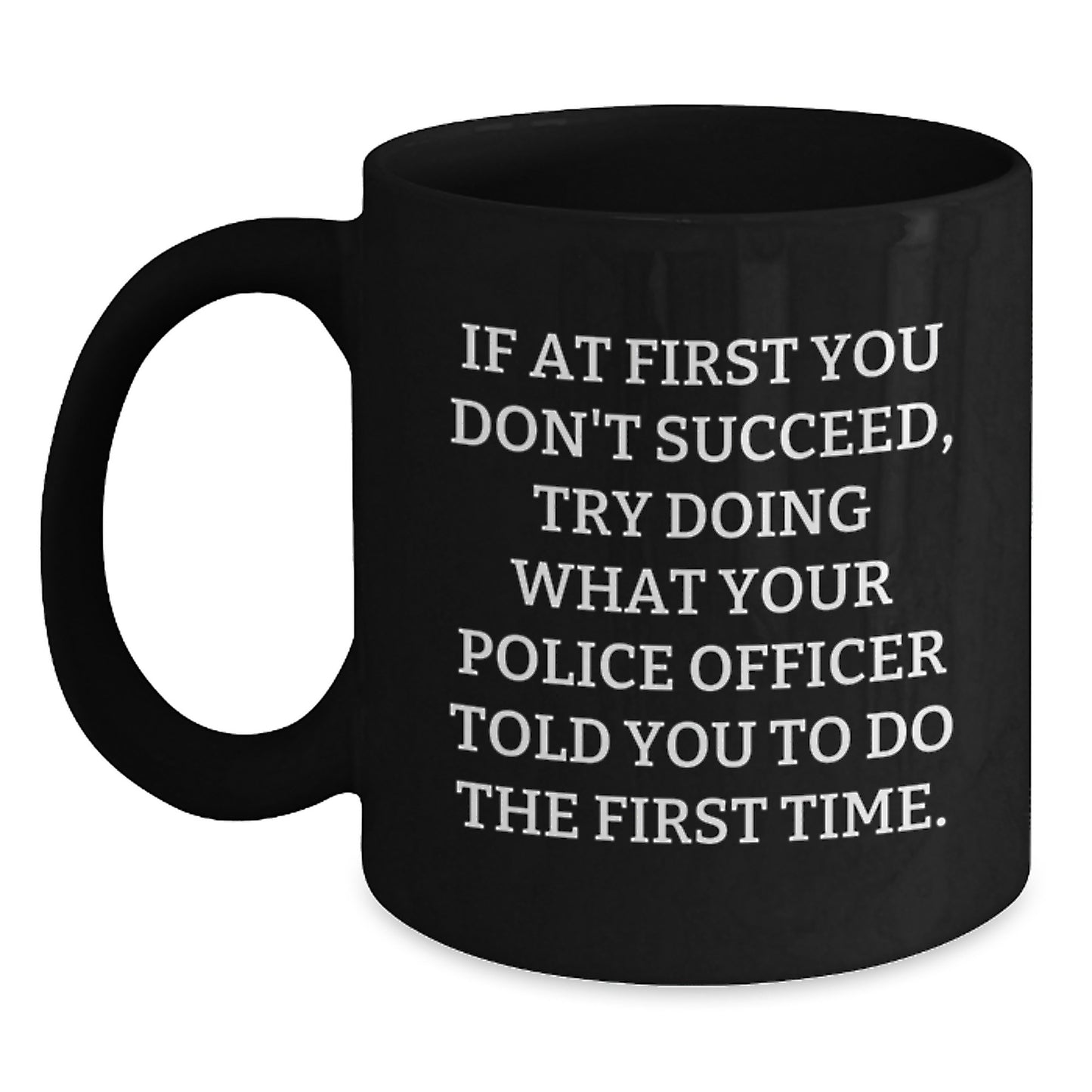 Funny Police Officer Gifts from Men, Black Coffee Mug for Police Officer, Graduation Unique Gifts with Humorous Quote - Main