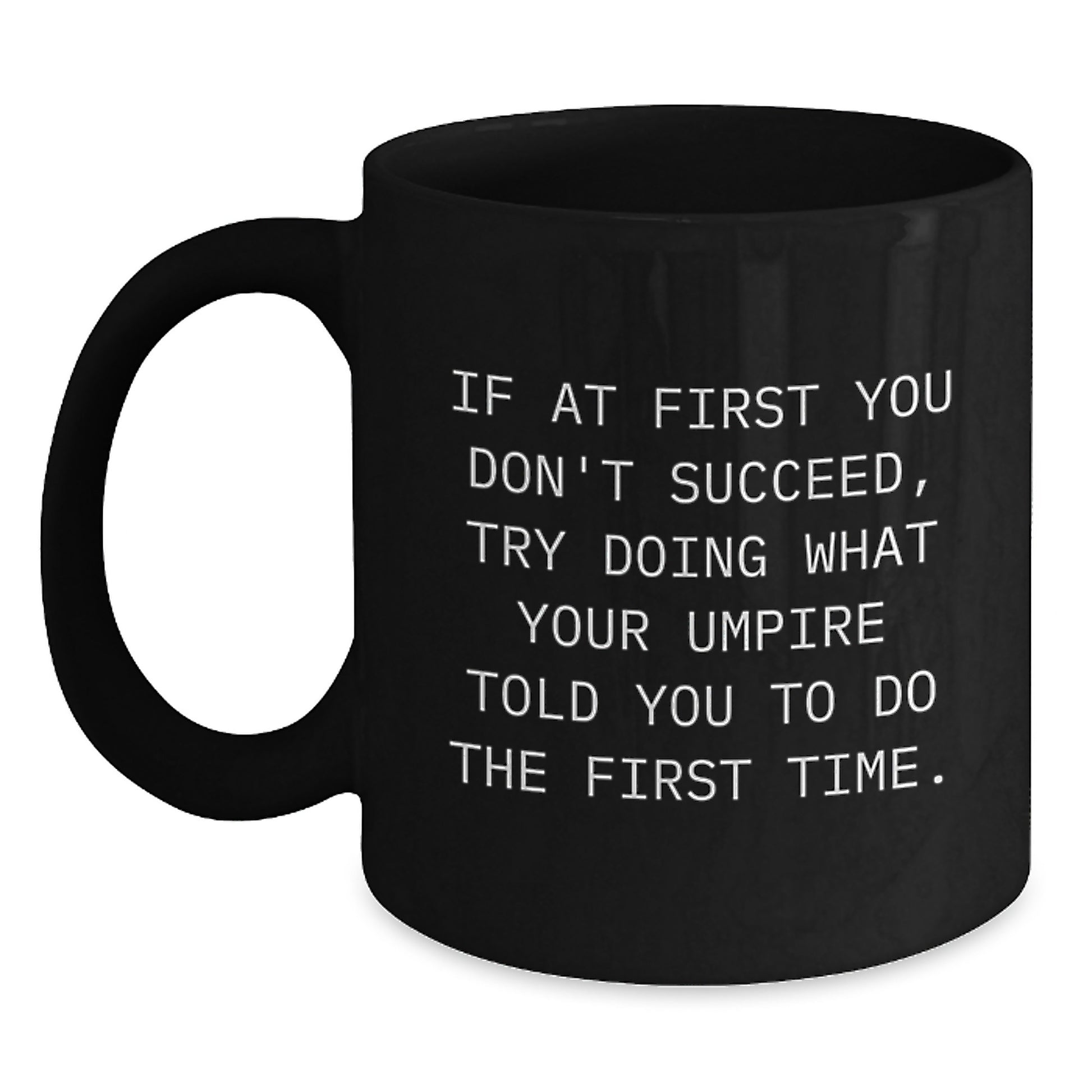 Funny Umpire Black Coffee Mug Gifts from Friends for Umpire Graduation Unique Gift Ideas - Main