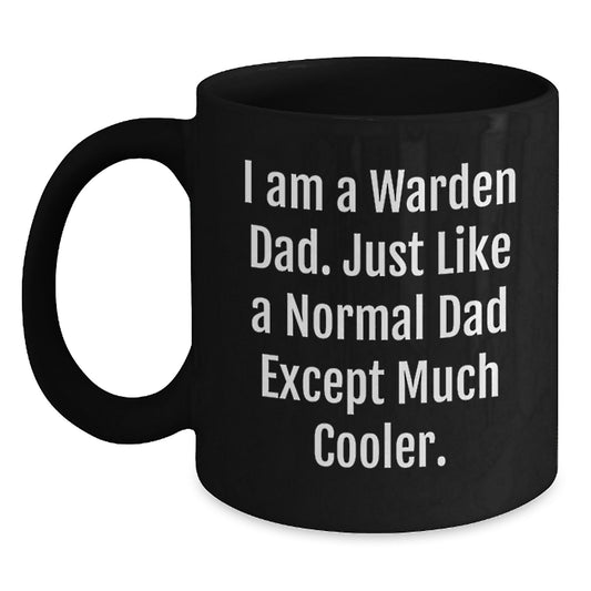Warden Dad Black Coffee Mug Funny Birthday Unique Gift for Him from Son Daughter - Main