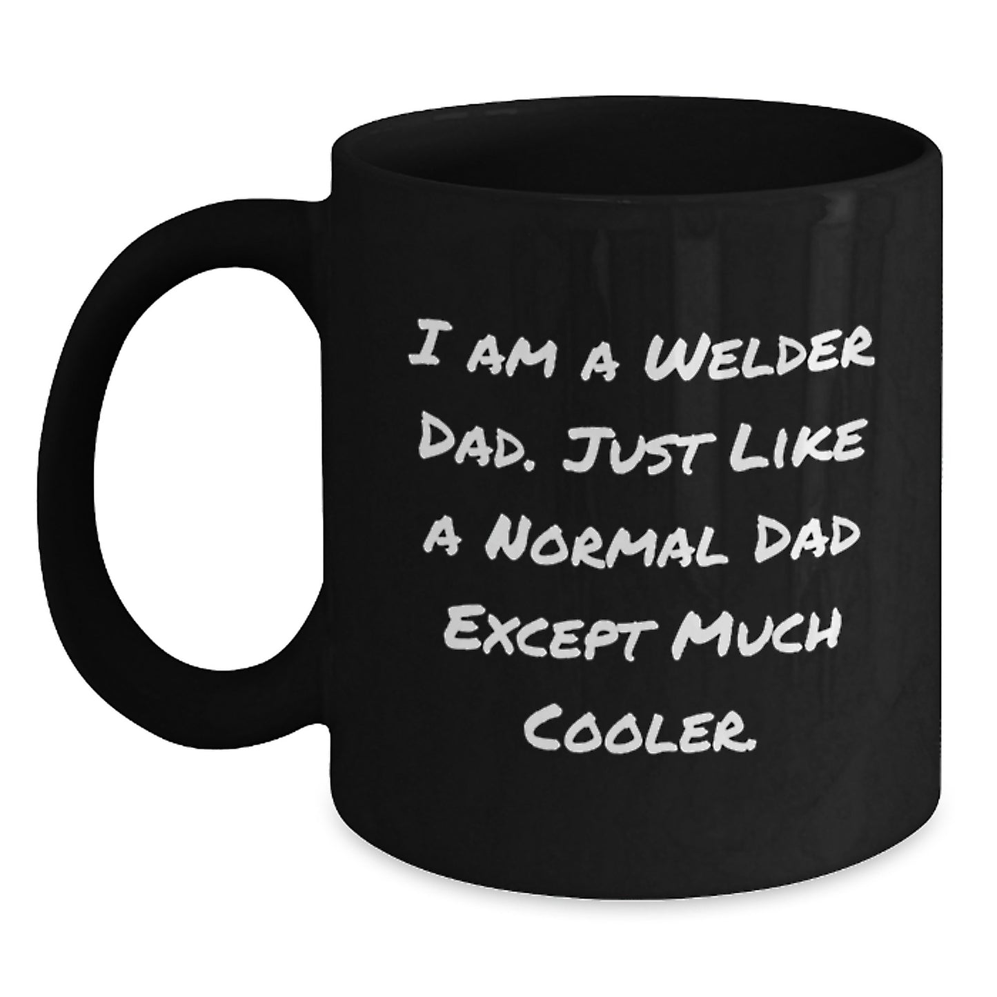 Funny Gift for Welder Dad, Birthday Unique Gifts from Men to Friends, Black Coffee Mug - 'I Am A Welder Dad' - Main