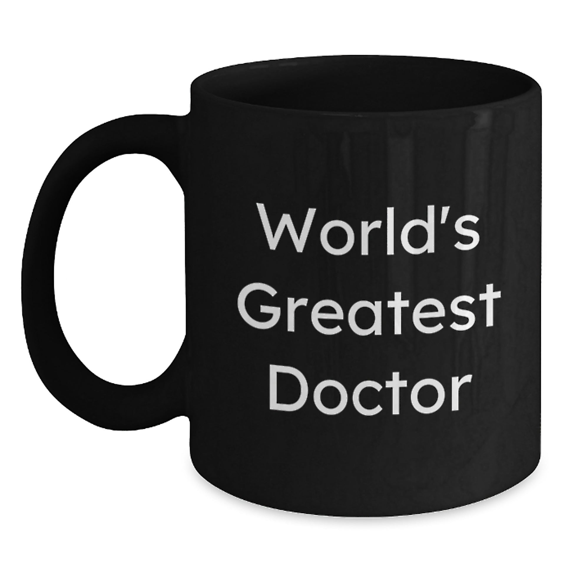 Funny Doctor Quotes Gifts for the World's Greatest Doctor Black Coffee Mug, Graduation Unique Gifts from Friends to Men - Main