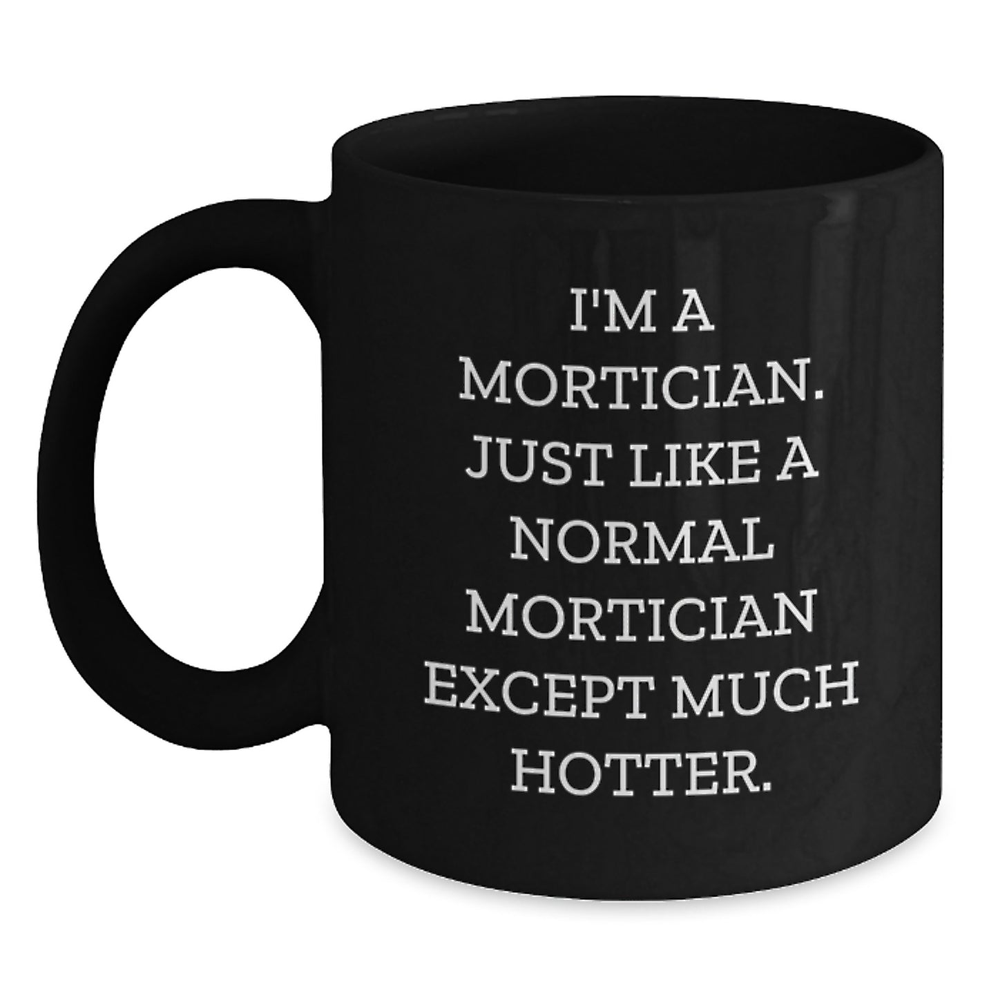 Mortician Novelty Black Coffee Mug Birthday Gift for Friends - Main