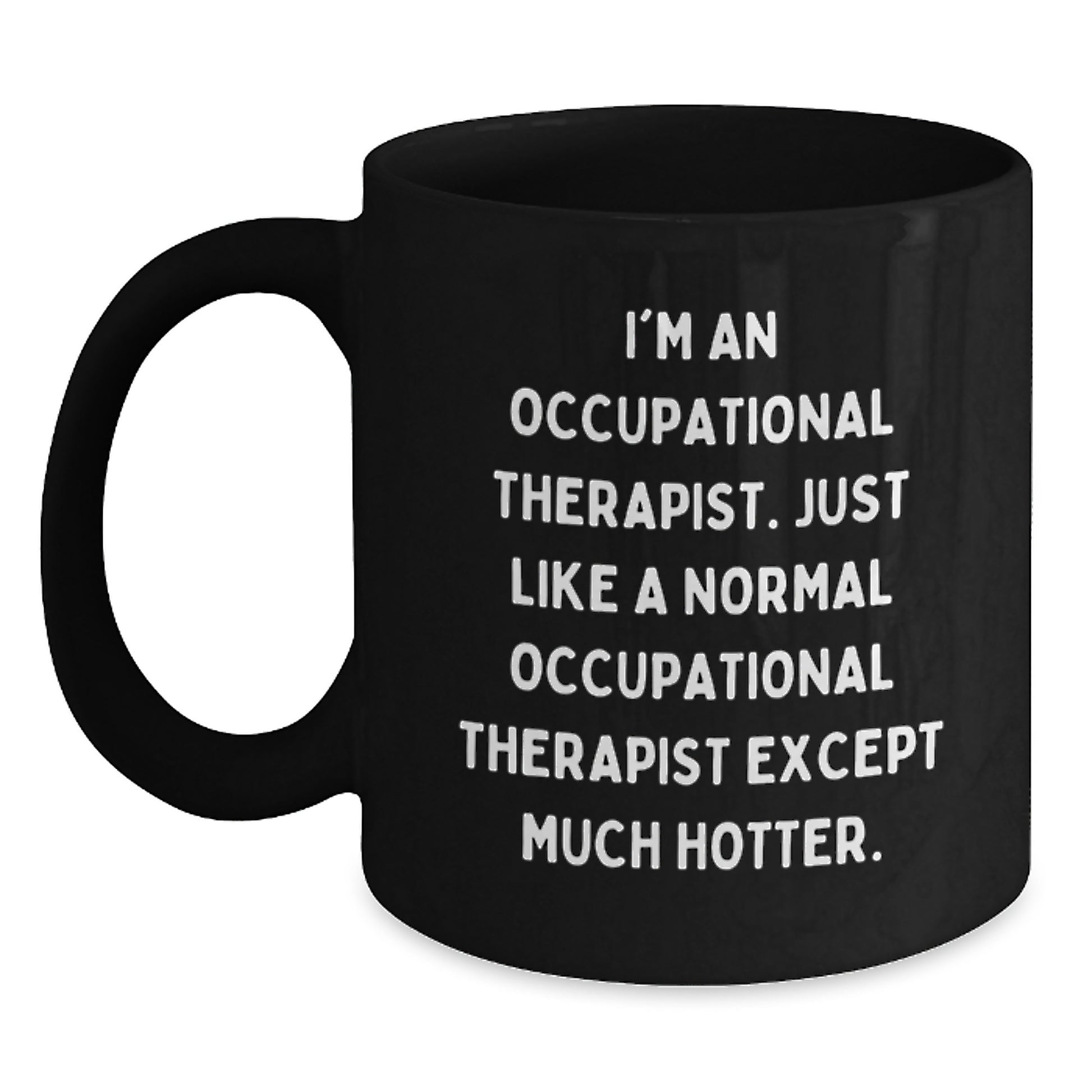 Funny Occupational Therapist Gifts for Her, Black Coffee Mug with Cute Quote from Occupational Therapist, Gifts from Men to Women Coworkers - Main