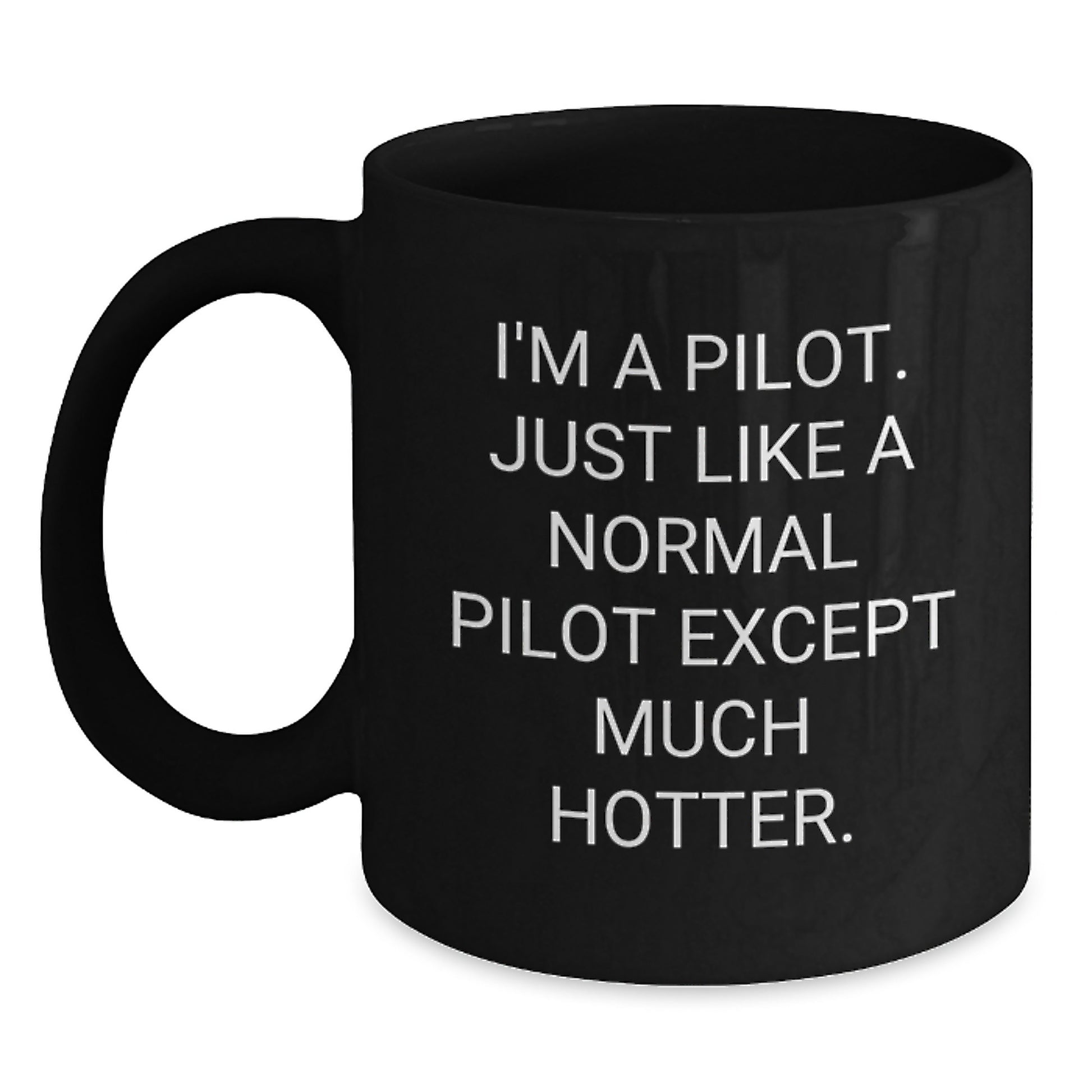 Funny Pilot Gifts for Men, Unique Black Coffee Mug for Graduation, 'I'm A Pilot' - Main