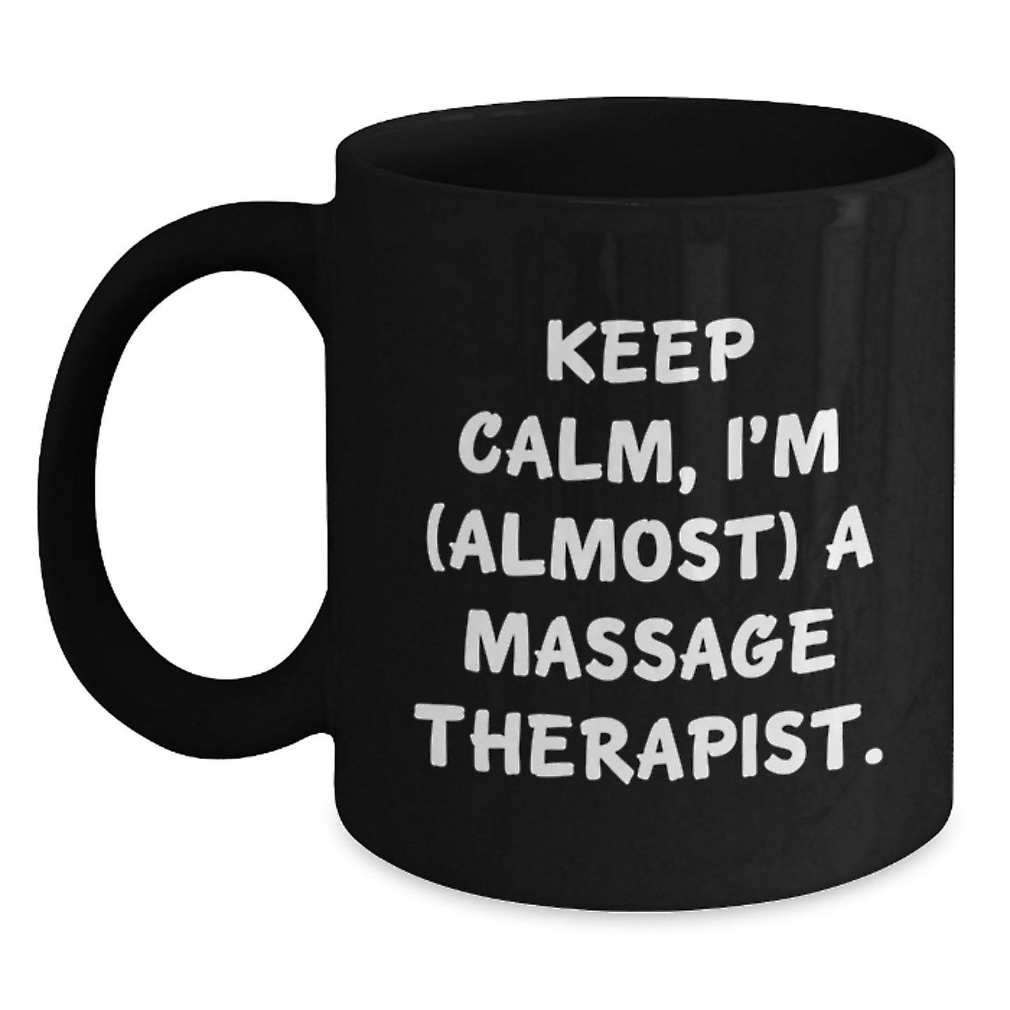 Funny Massage Therapist Gifts - Black Coffee Mug - Keep Calm, I'm (almost) A Massage Therapist. - Unique Graduation Gifts from Friends, Family, Coworkers - Perfect for Massage Therapist Men, Women - Main